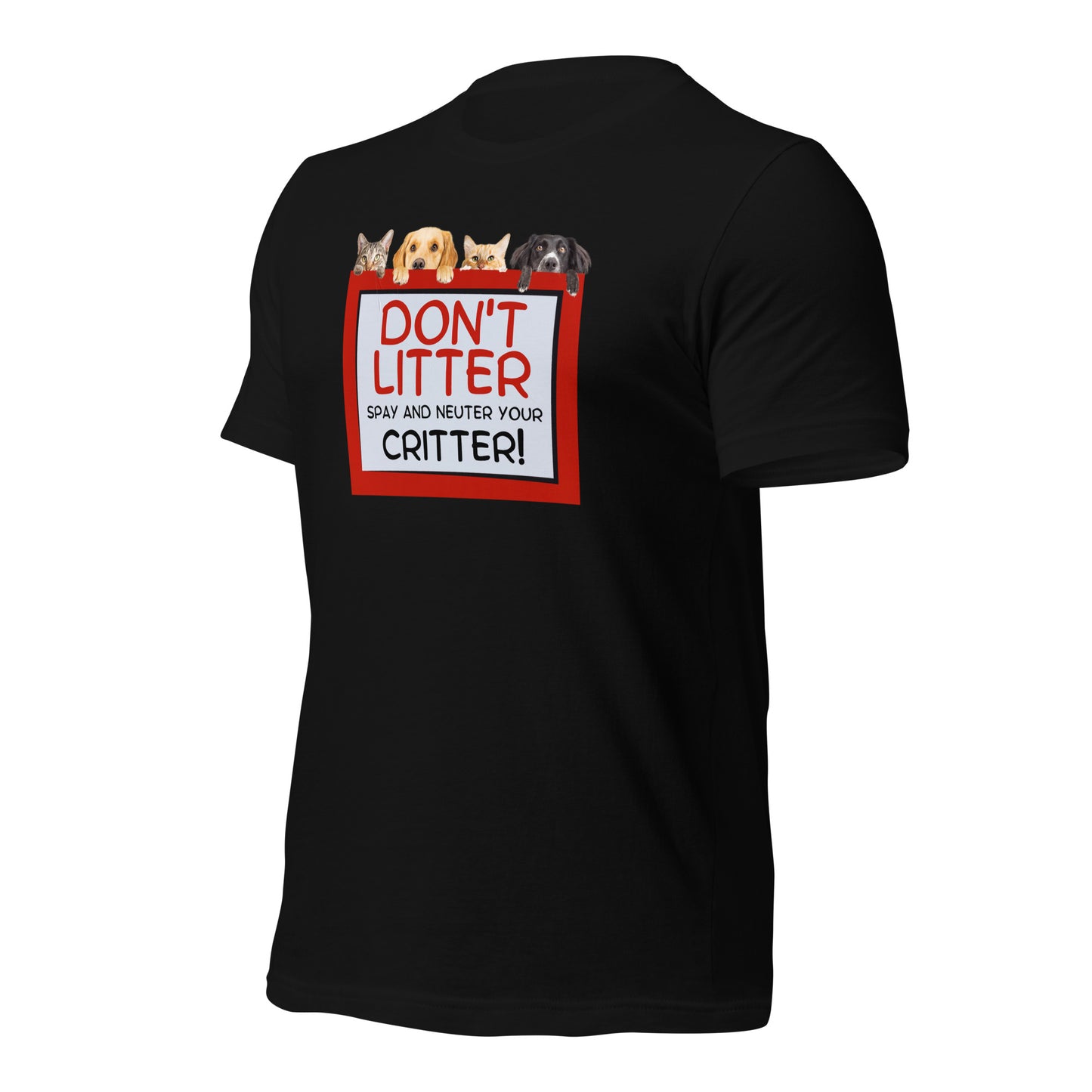 Don't Litter Spay And Neuter Your Critter t-shirt