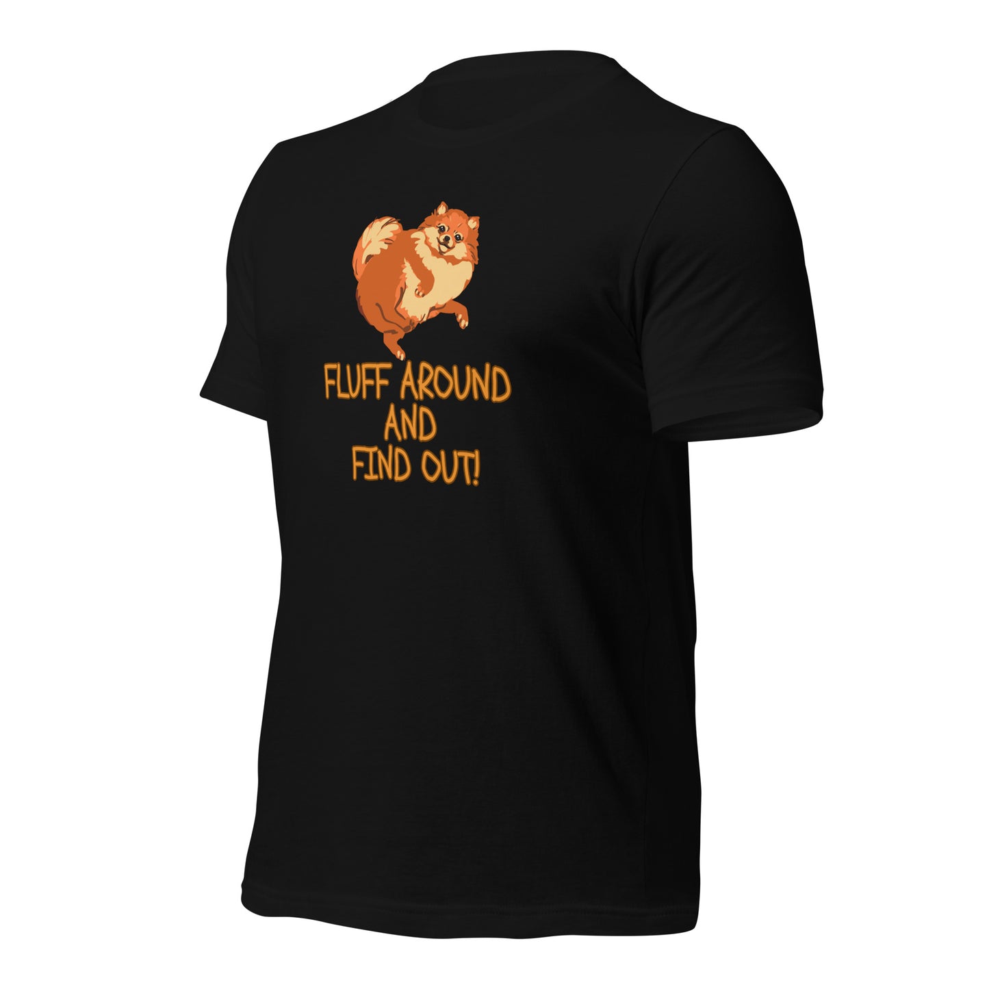 DOG Fluff Around And Find Out t-shirt