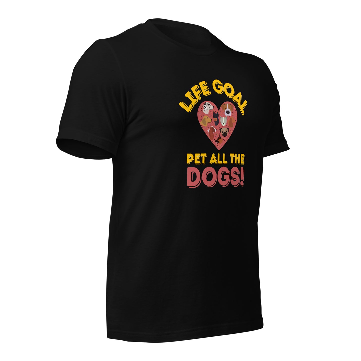Life Goal Pet All The Dogs t-shirt