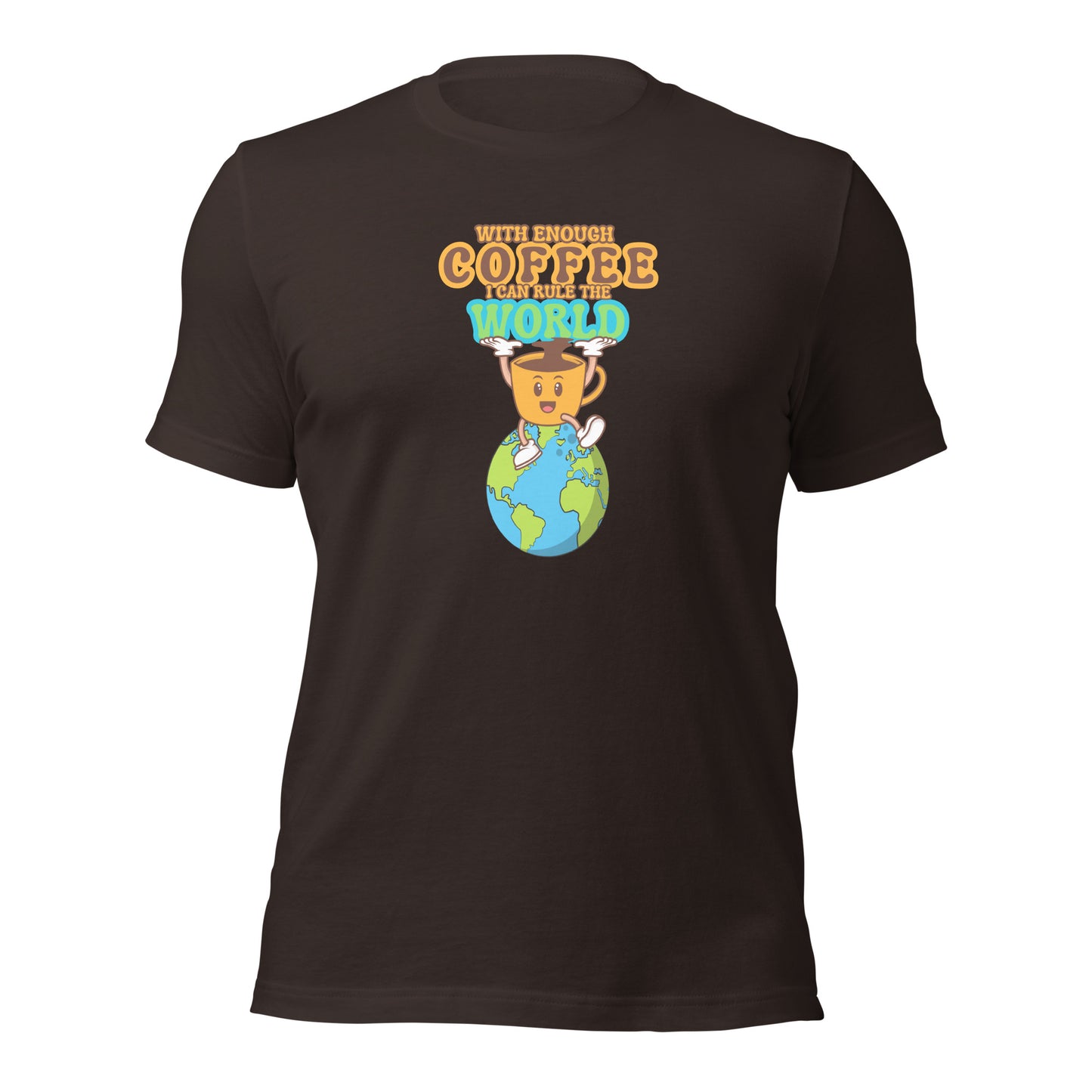 With Enough Coffee I Can Rule The World