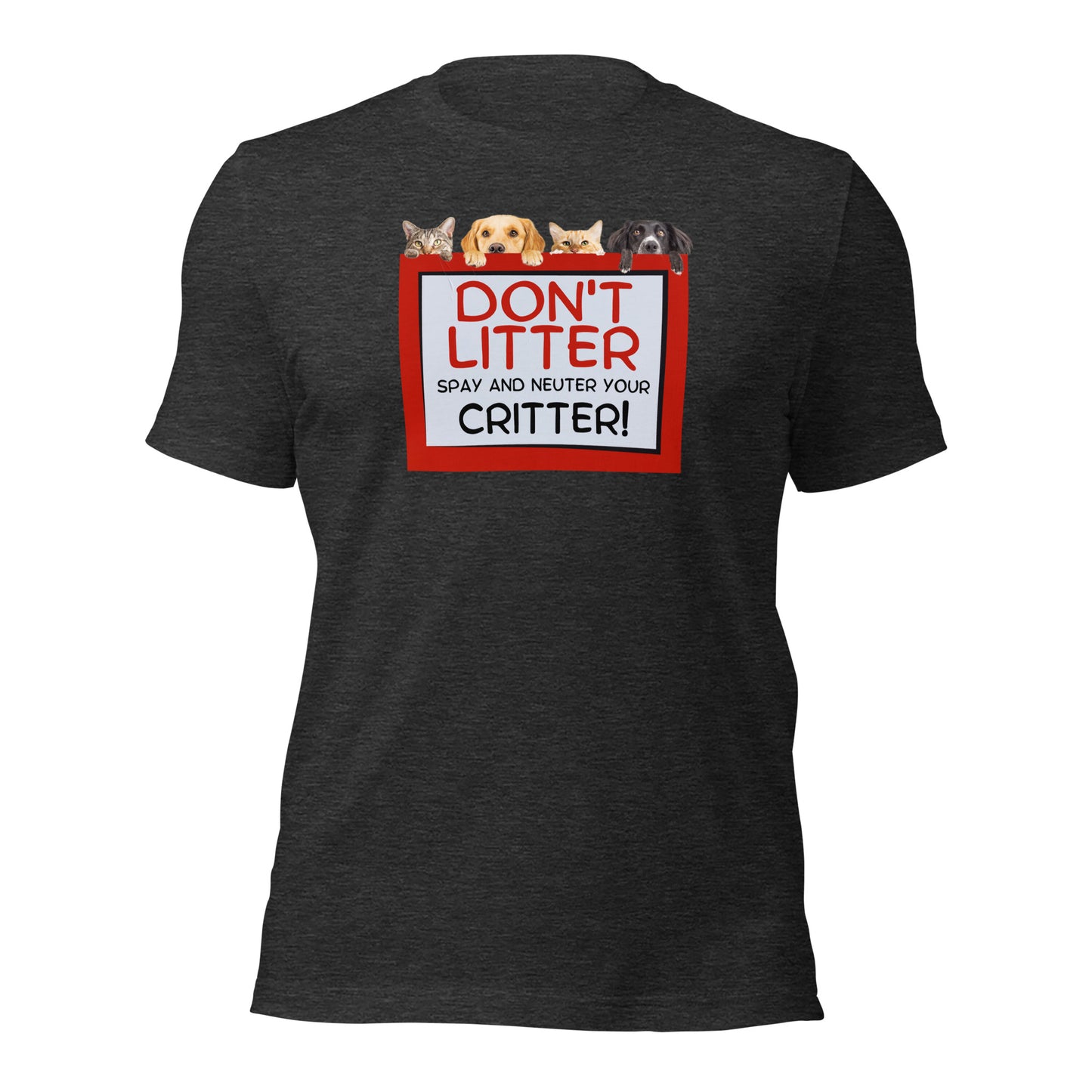 Don't Litter Spay And Neuter Your Critter t-shirt