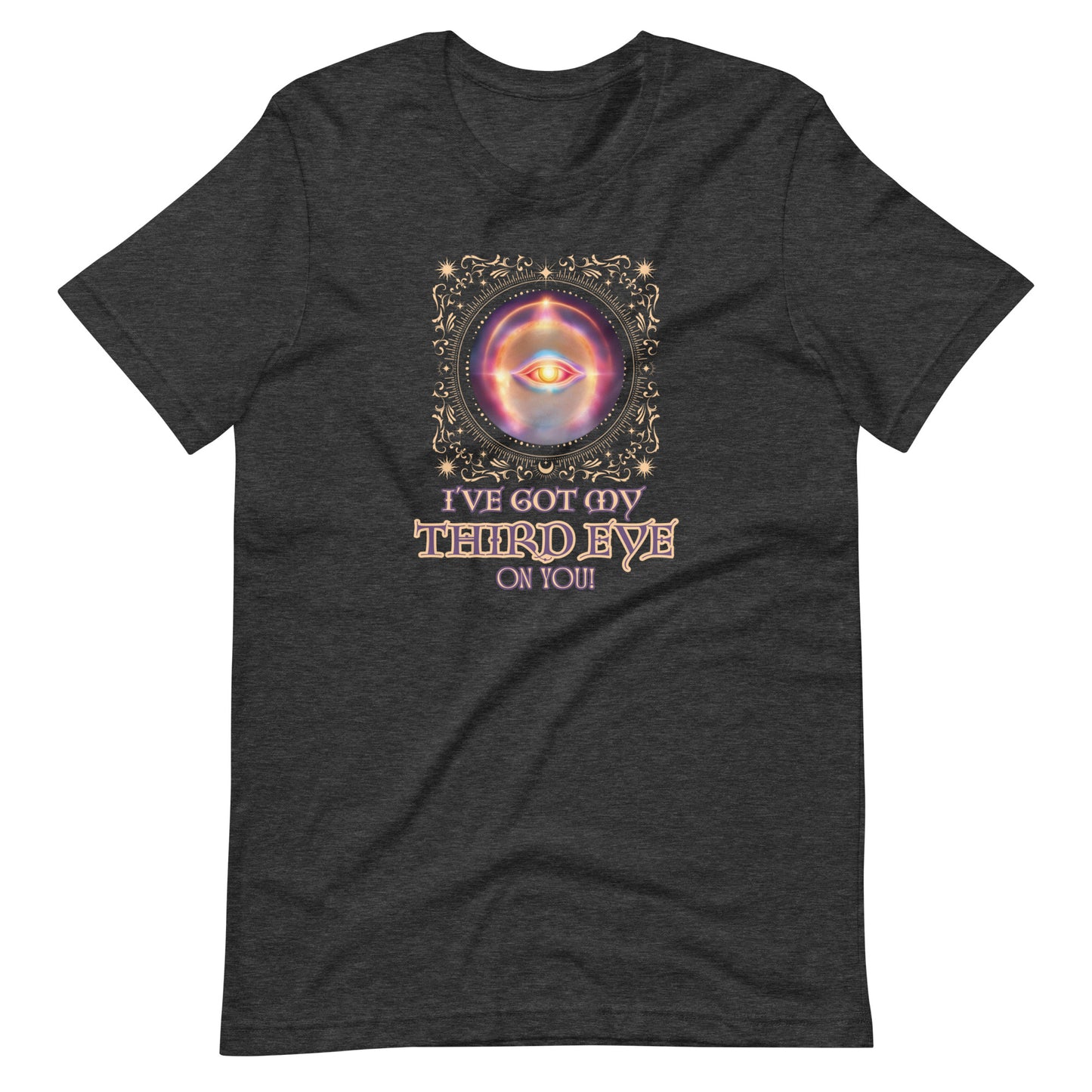 I’ve Got My Third Eye On You Unisex t-shirt