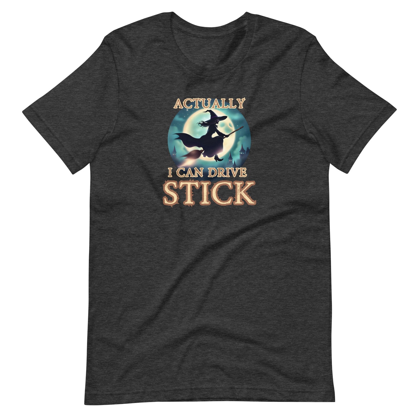 Actually I Can Drive Stick Unisex t-shirt