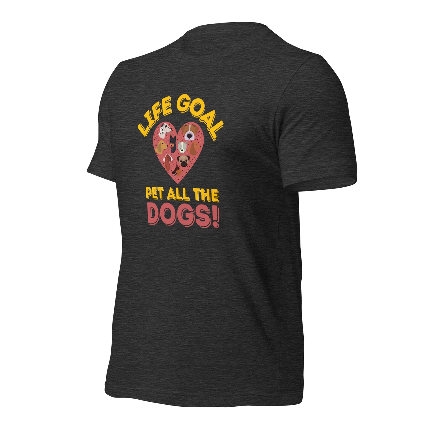 Life Goal Pet All The Dogs t-shirt