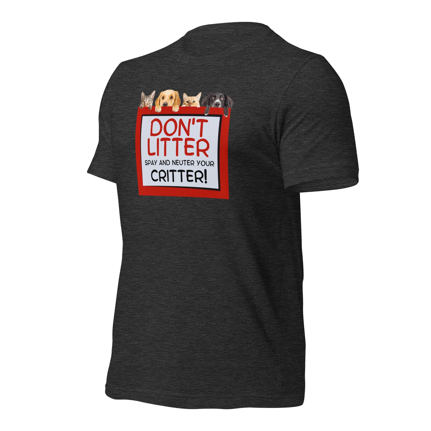 Don't Litter Spay And Neuter Your Critter t-shirt