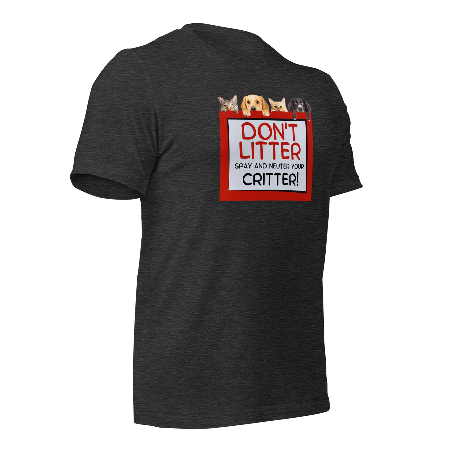 Don't Litter Spay And Neuter Your Critter t-shirt