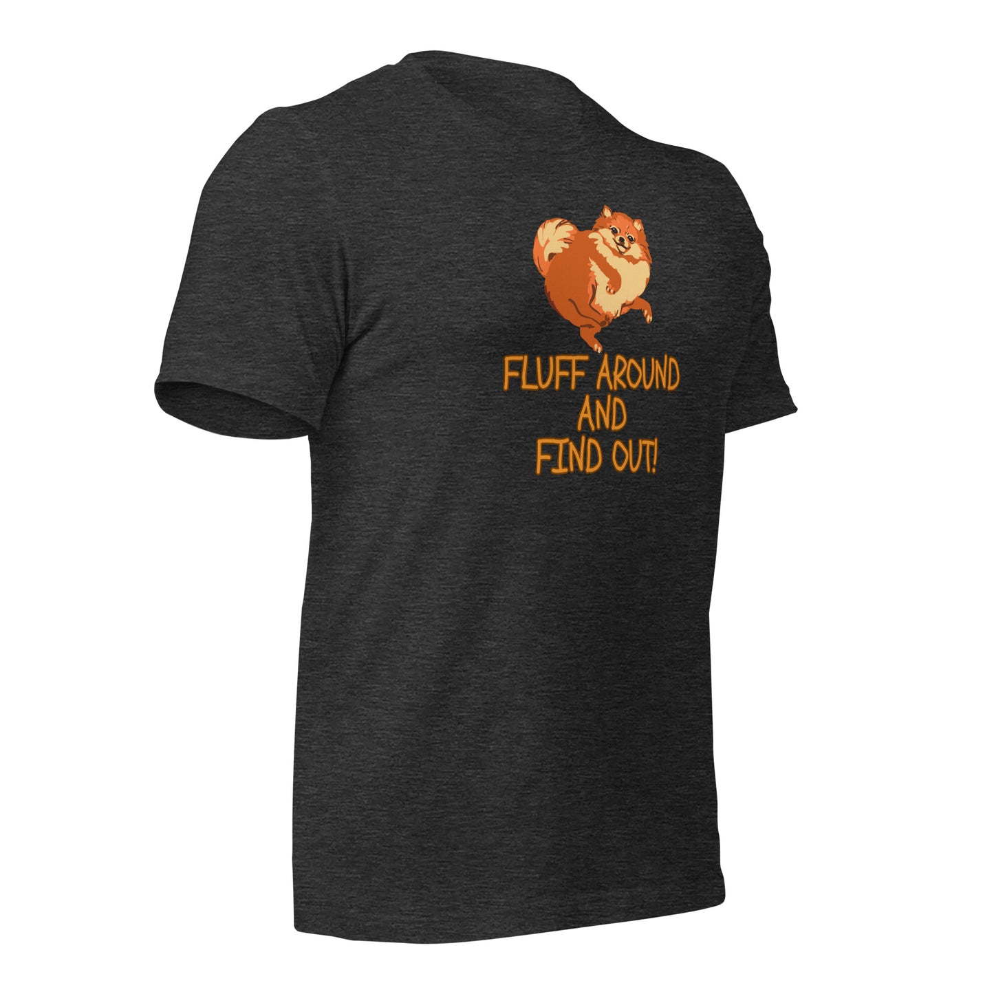 DOG Fluff Around And Find Out t-shirt