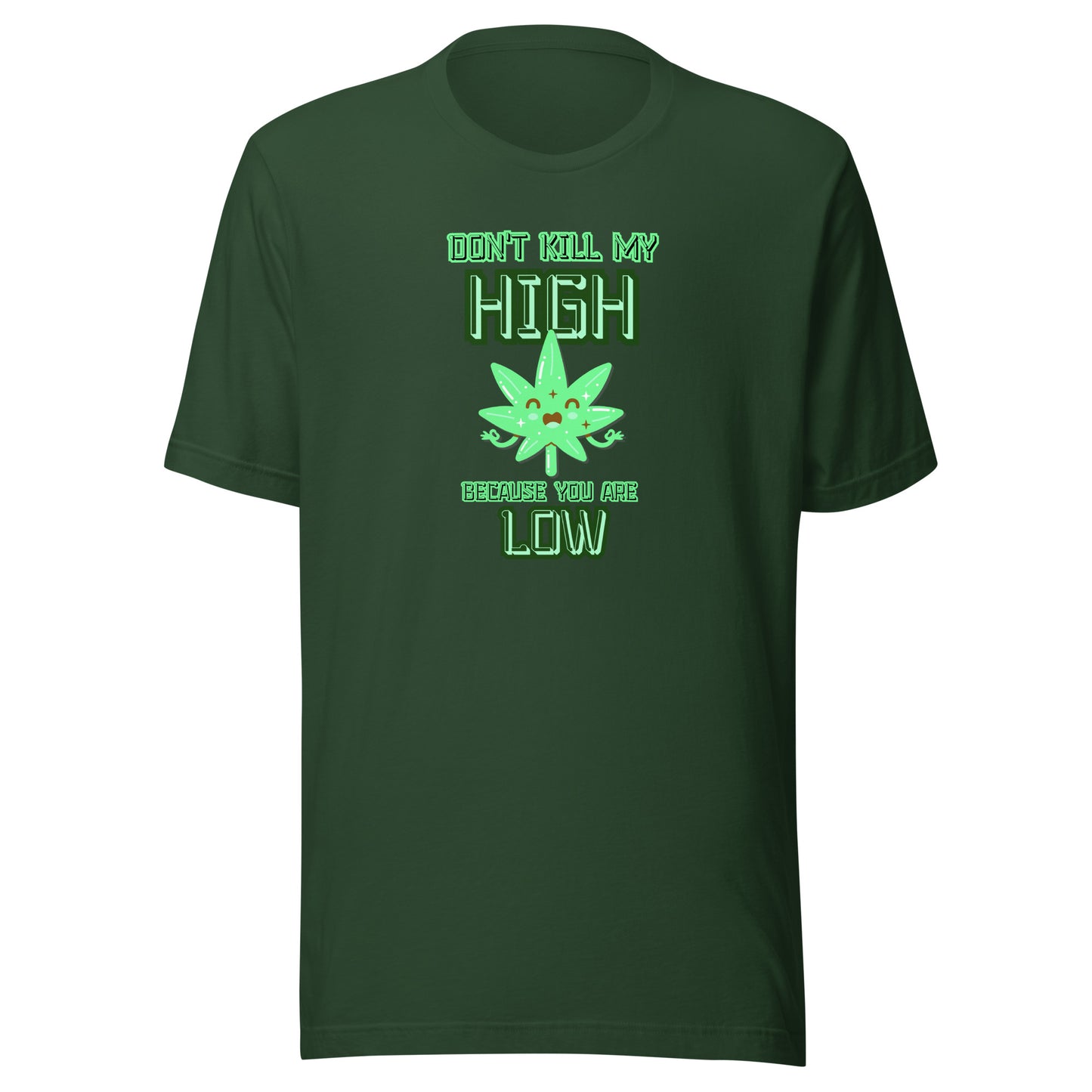Don't Kill My High Because You Are Low