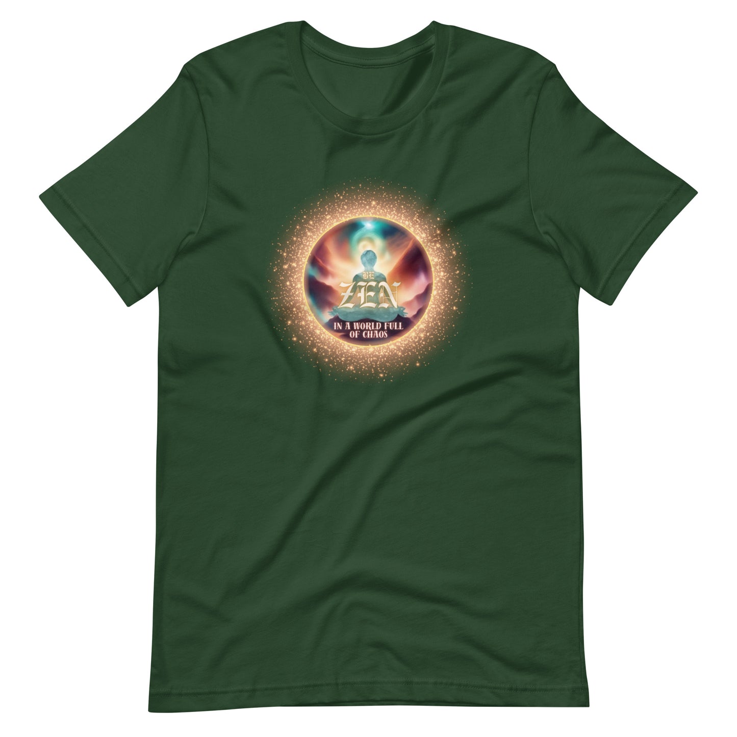 Be Zen In A World Full Of Chaos Unisex t-shirt