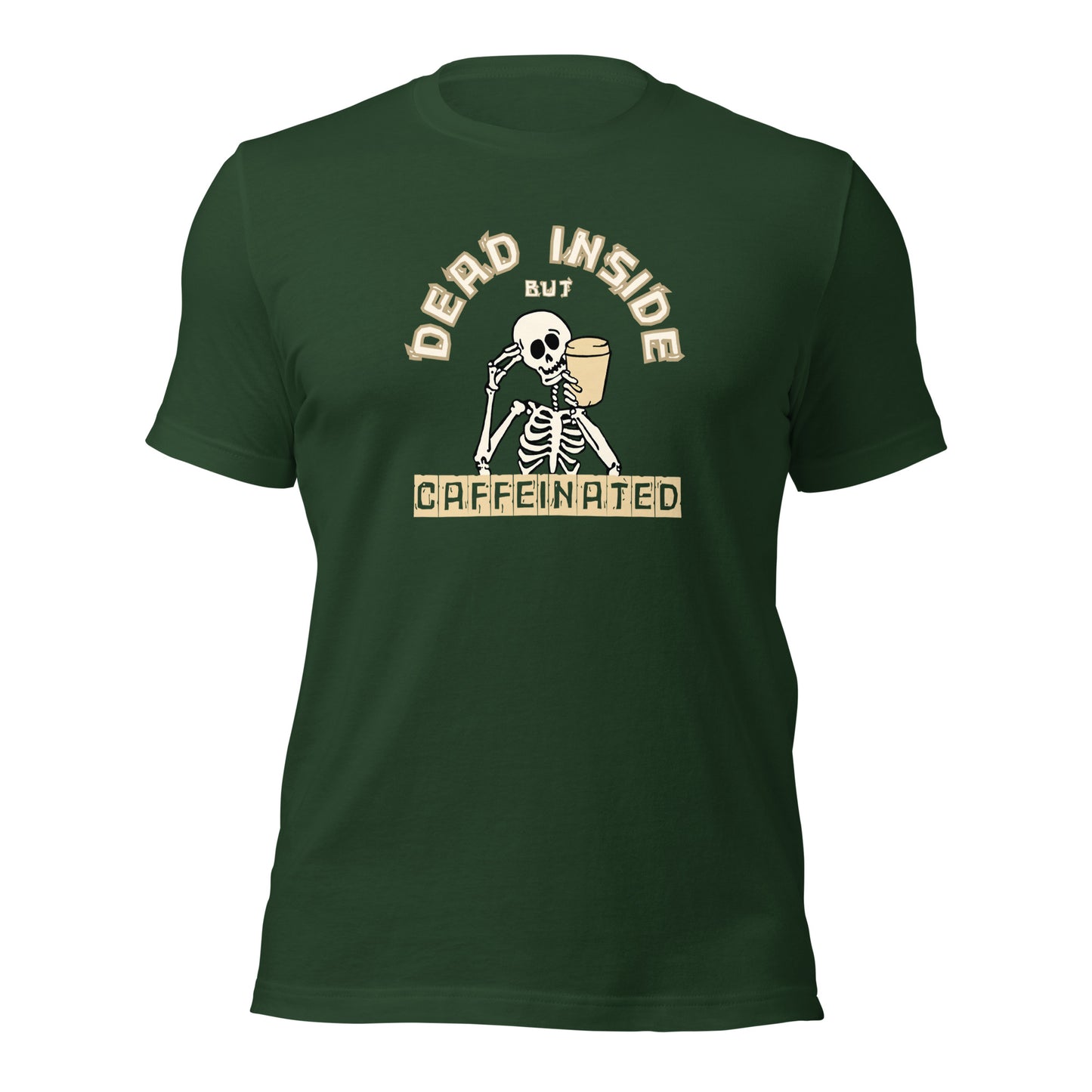 Dead Inside But Caffeinated Unisex t-shirt