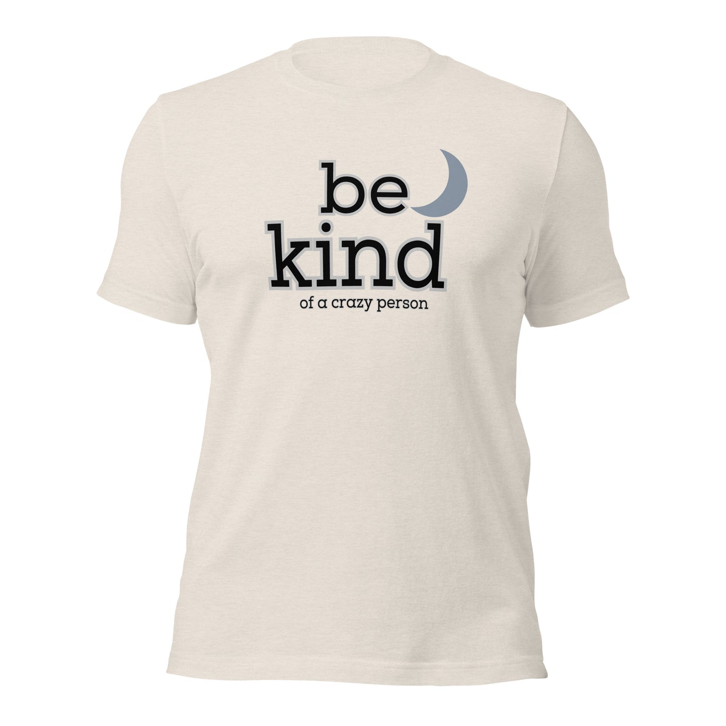 Be Kind Of A Crazy Person
