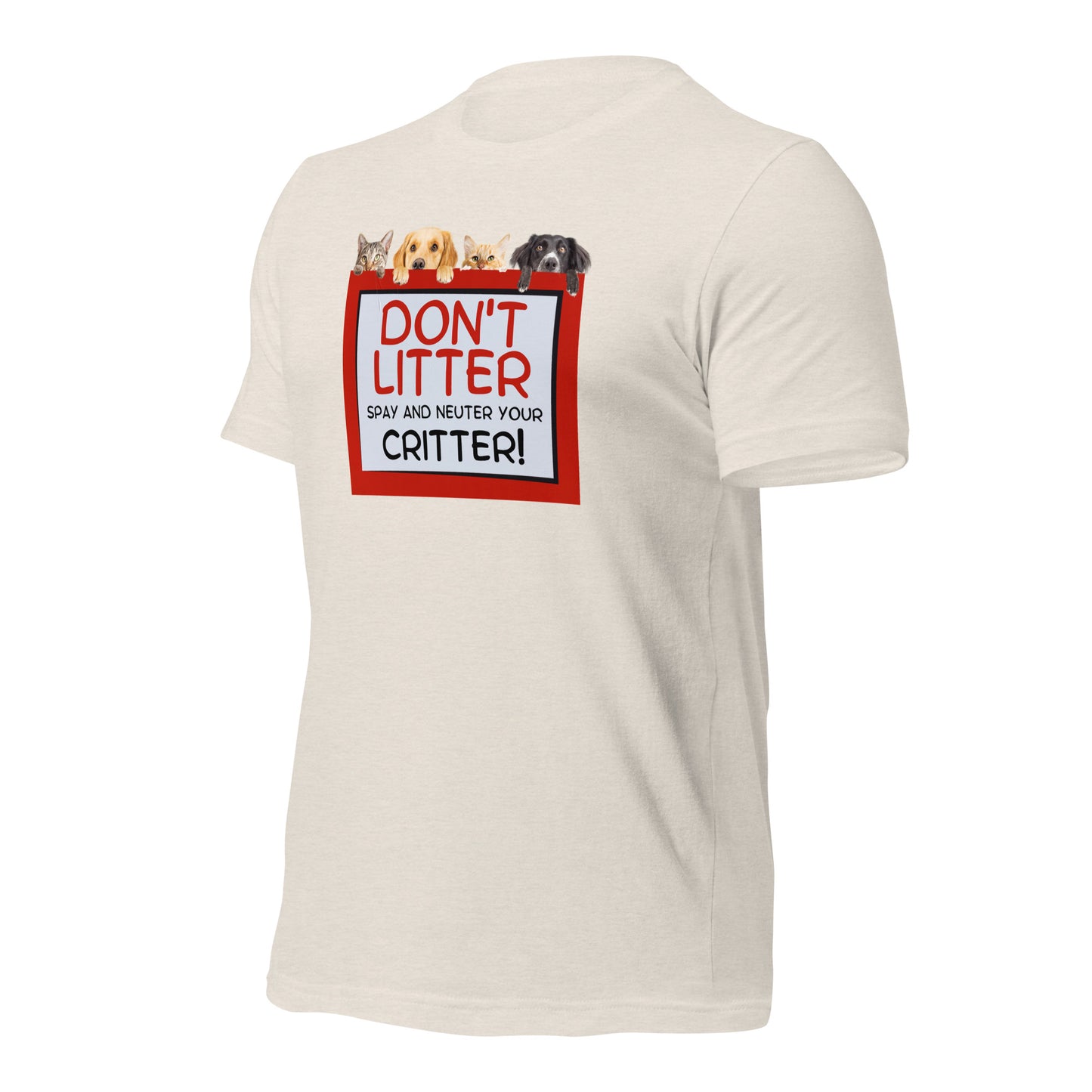 Don't Litter Spay And Neuter Your Critter t-shirt