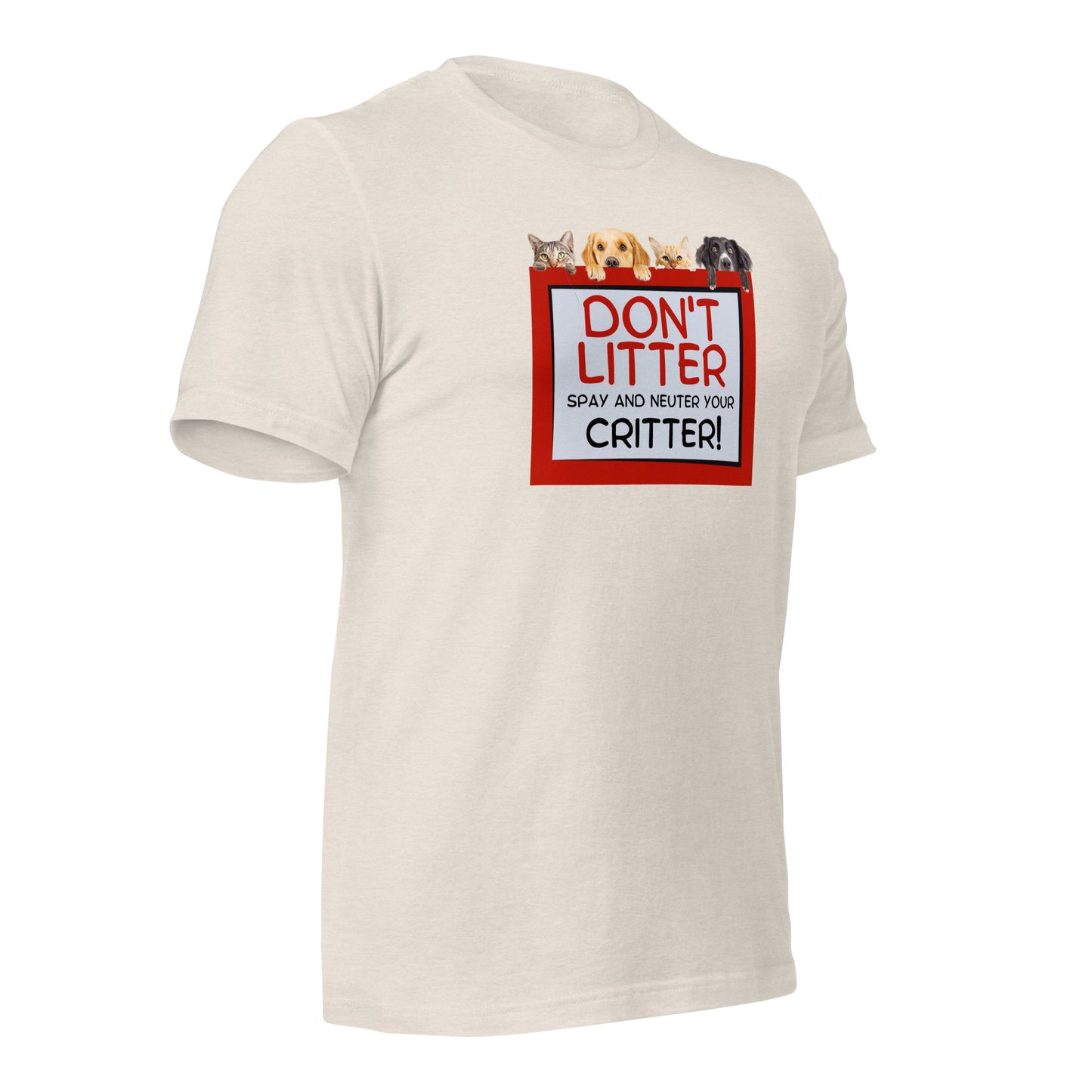 Don't Litter Spay And Neuter Your Critter t-shirt