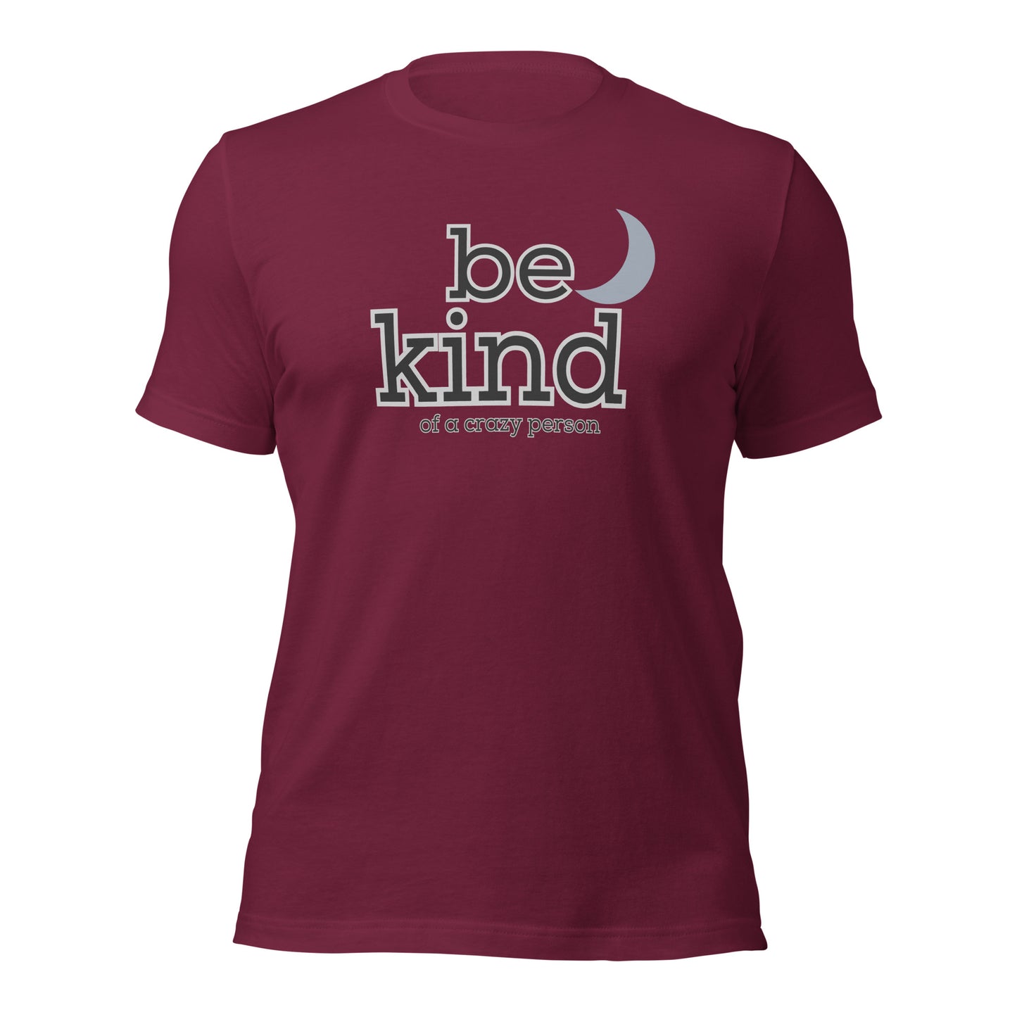Be Kind Of A Crazy Person