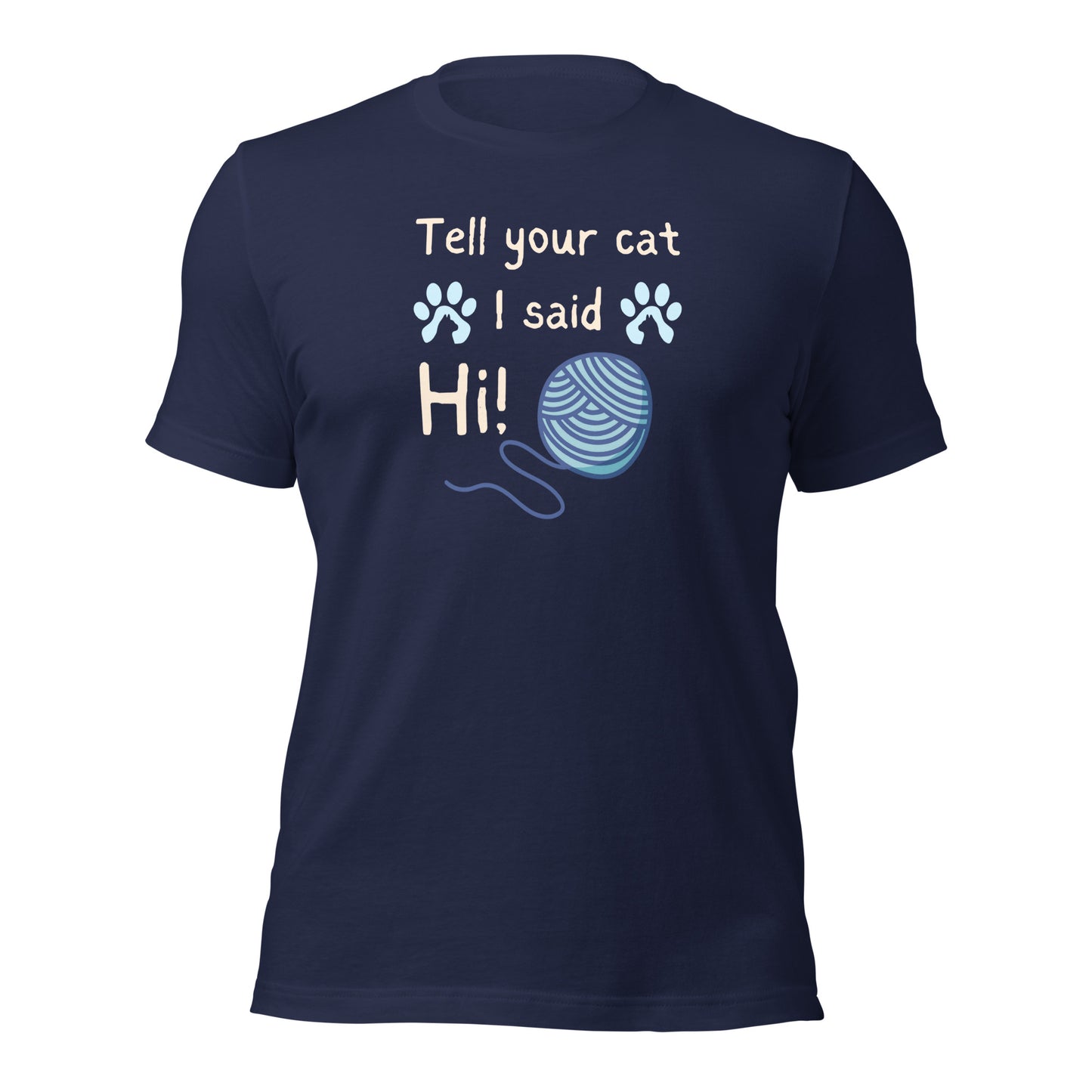 Tell Your Cat I Said Hi t-shirt