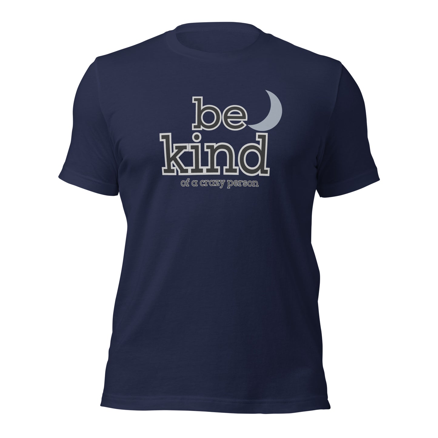 Be Kind Of A Crazy Person