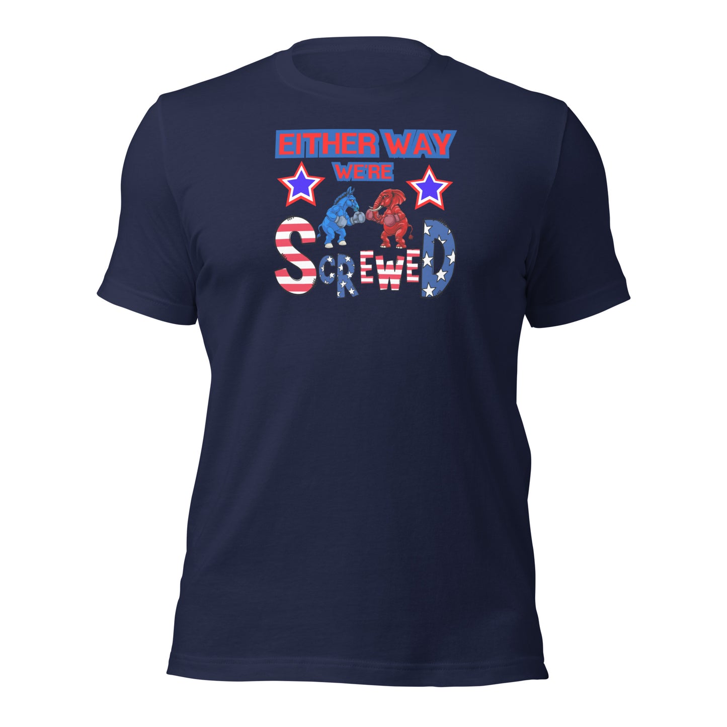Either Way We're Screwed Unisex t-shirt