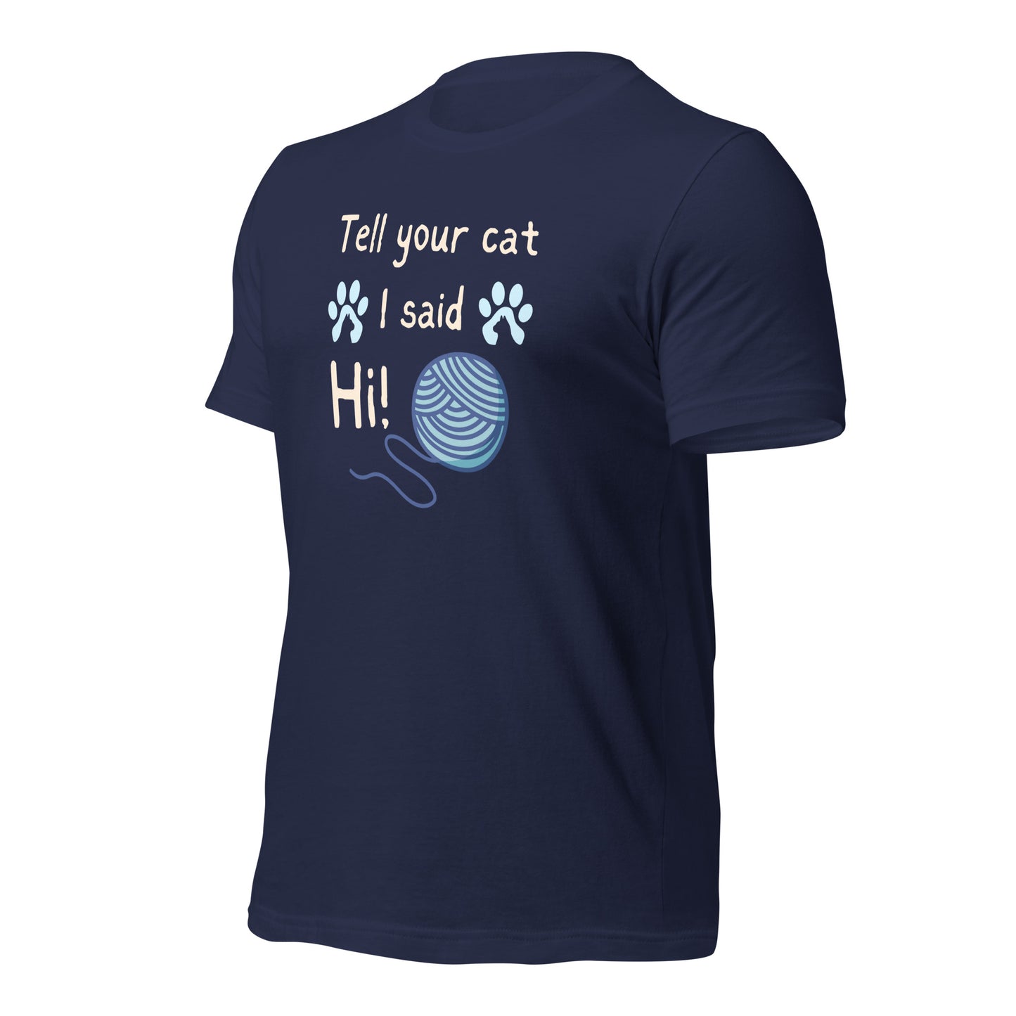 Tell Your Cat I Said Hi t-shirt