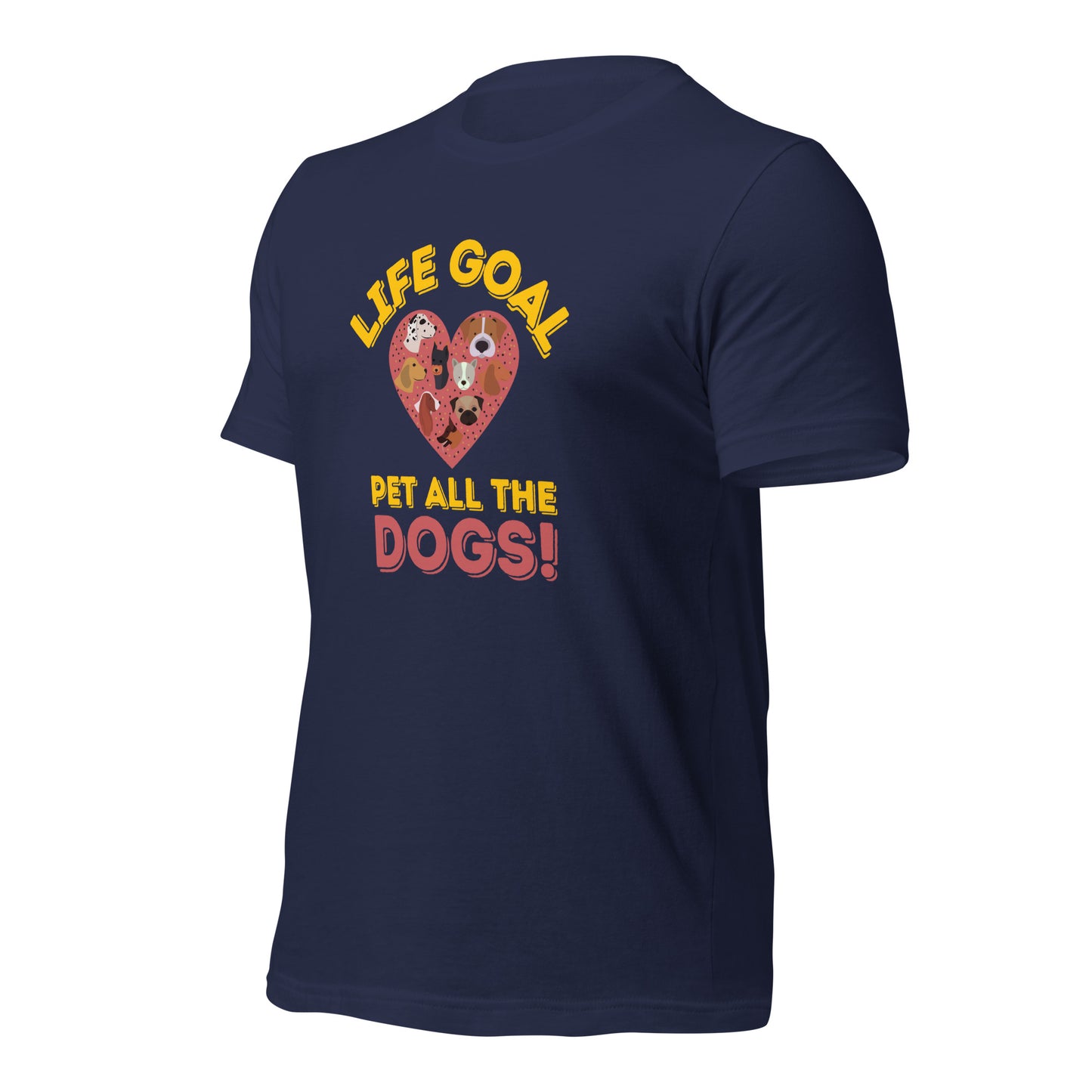 Life Goal Pet All The Dogs t-shirt