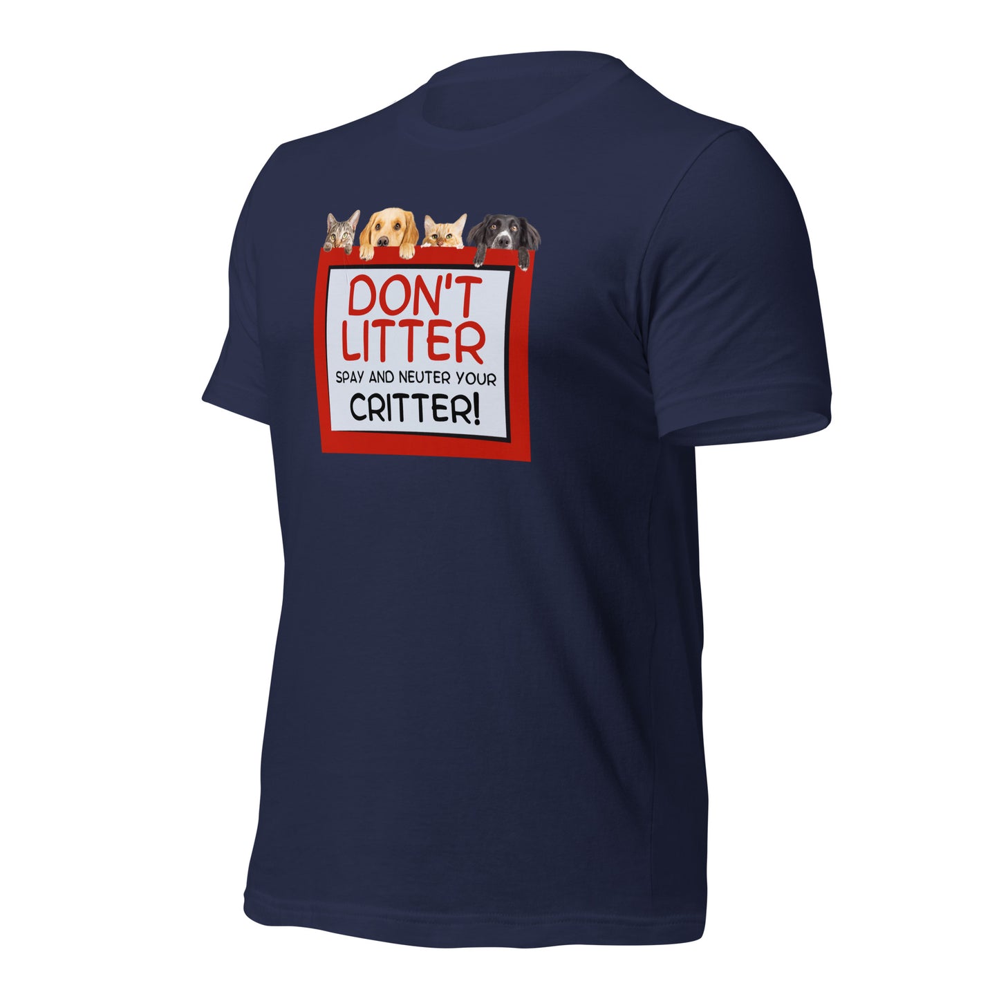 Don't Litter Spay And Neuter Your Critter t-shirt