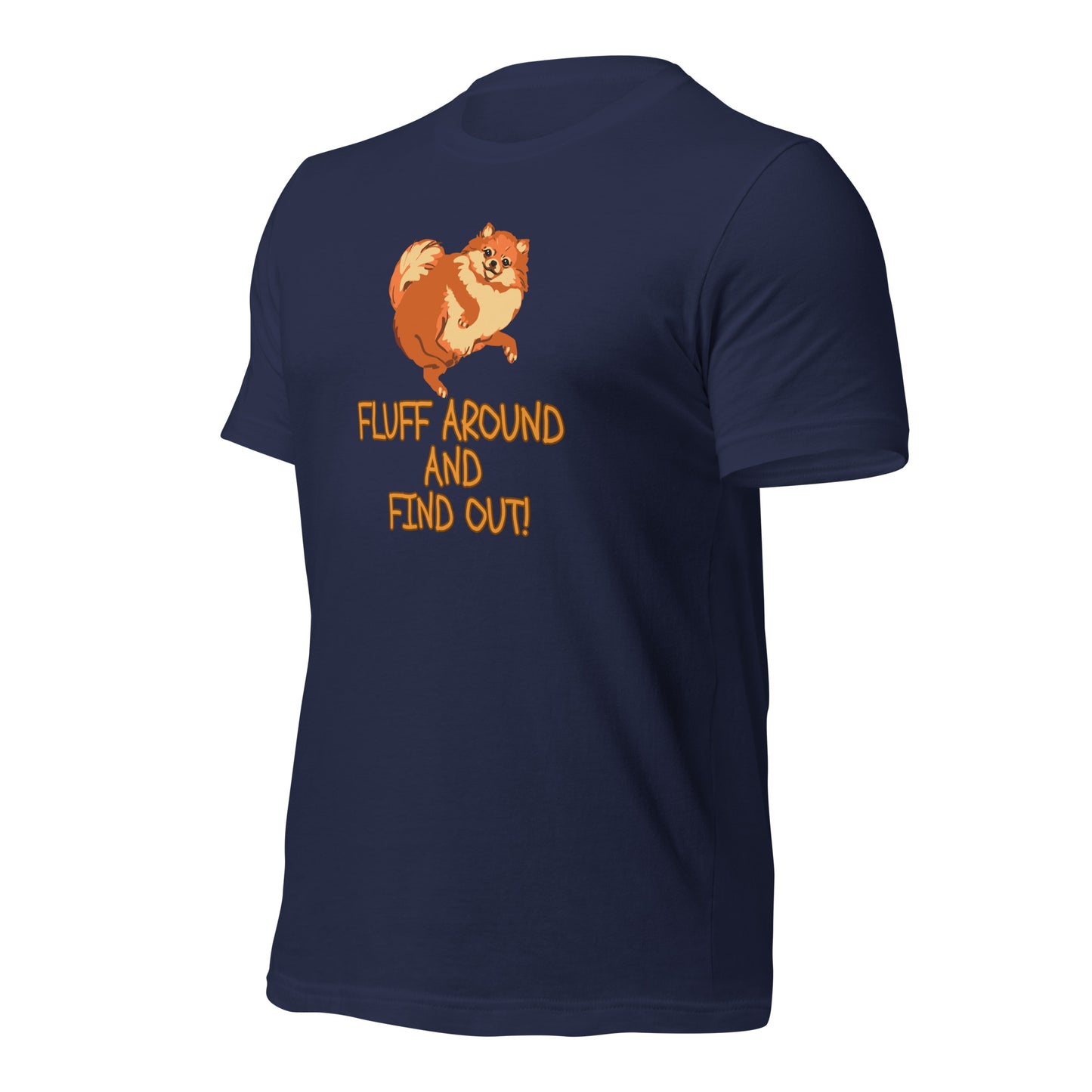 DOG Fluff Around And Find Out t-shirt