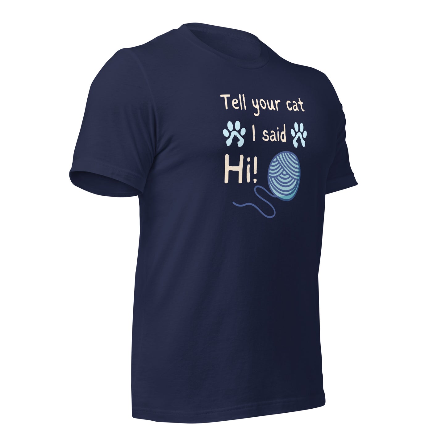 Tell Your Cat I Said Hi t-shirt