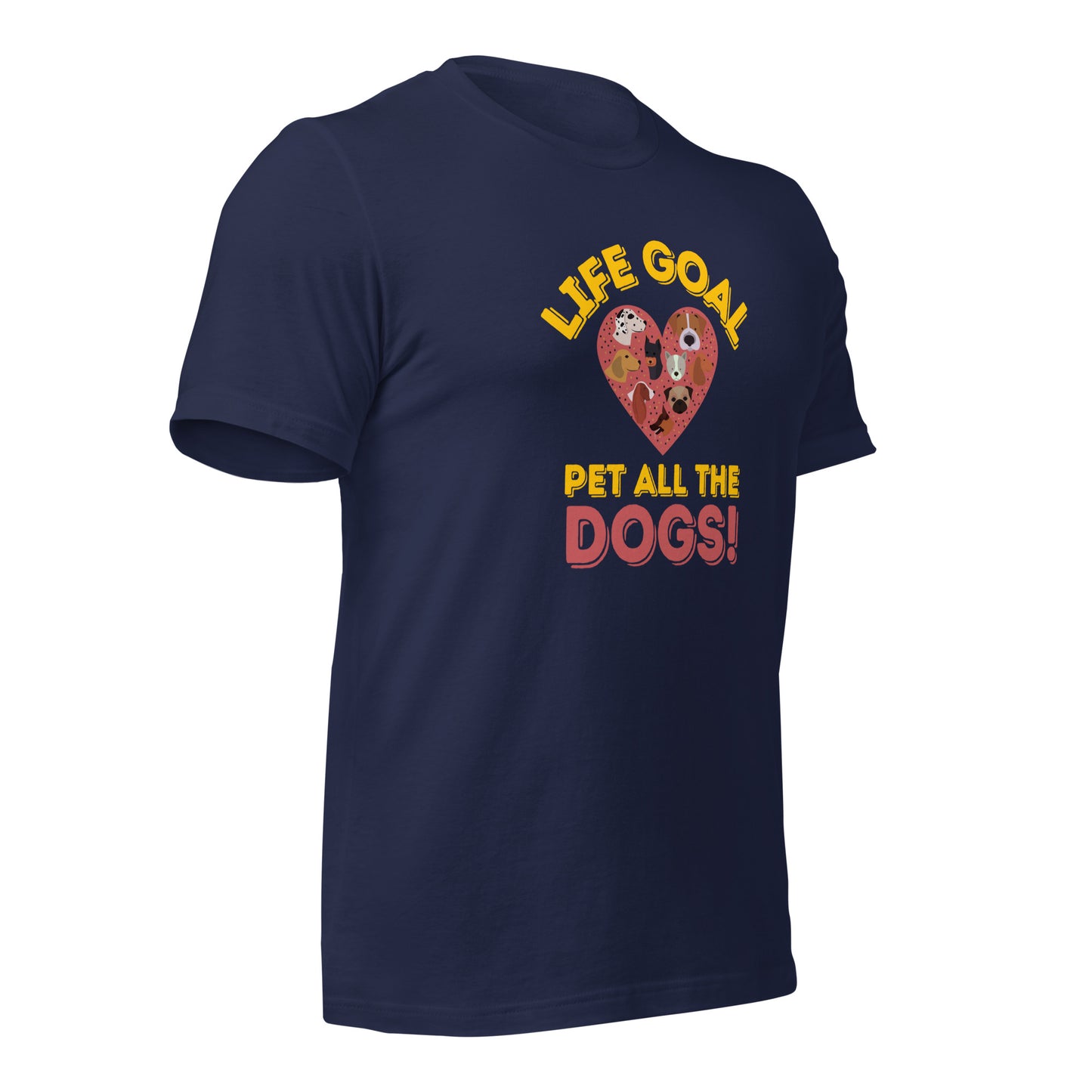 Life Goal Pet All The Dogs t-shirt