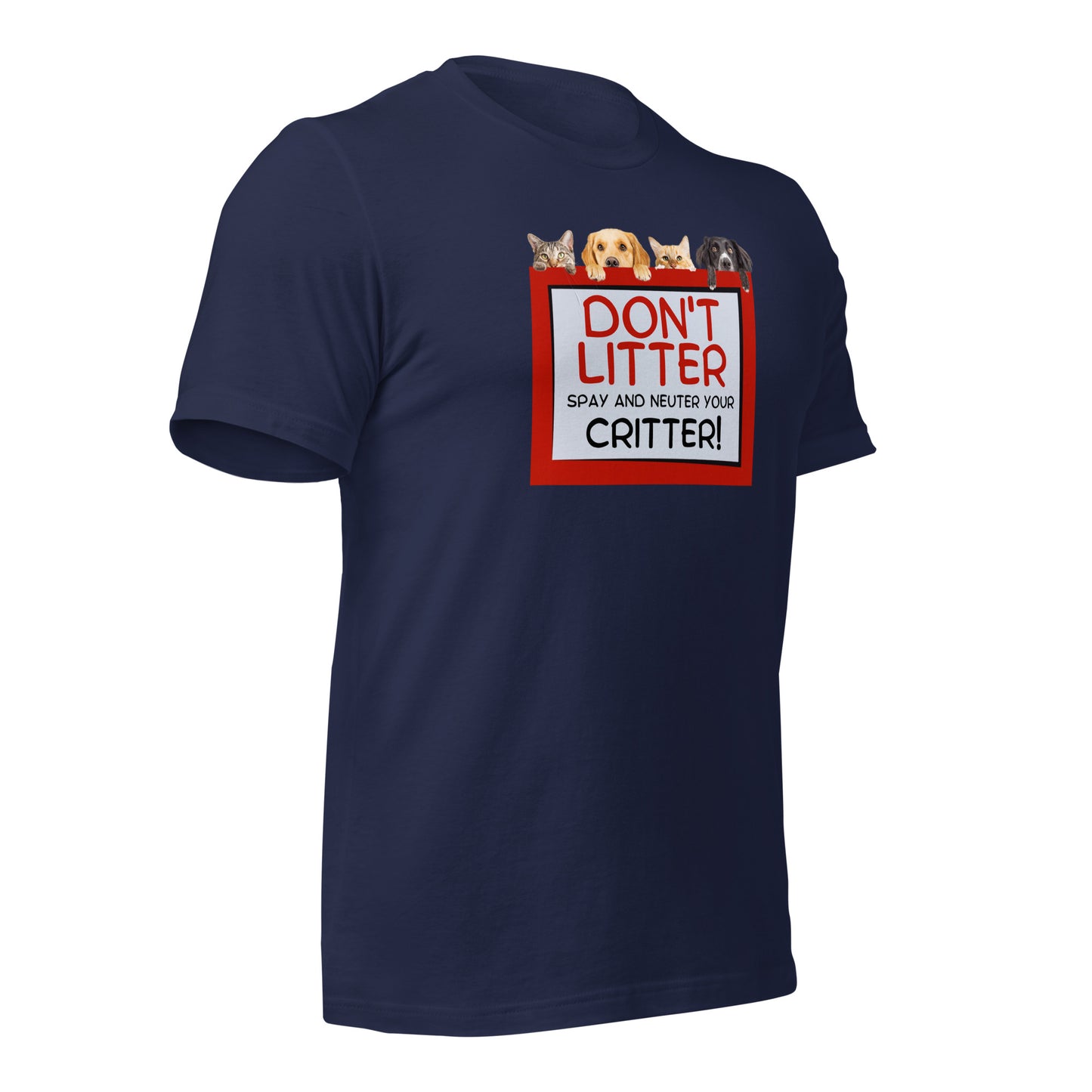 Don't Litter Spay And Neuter Your Critter t-shirt