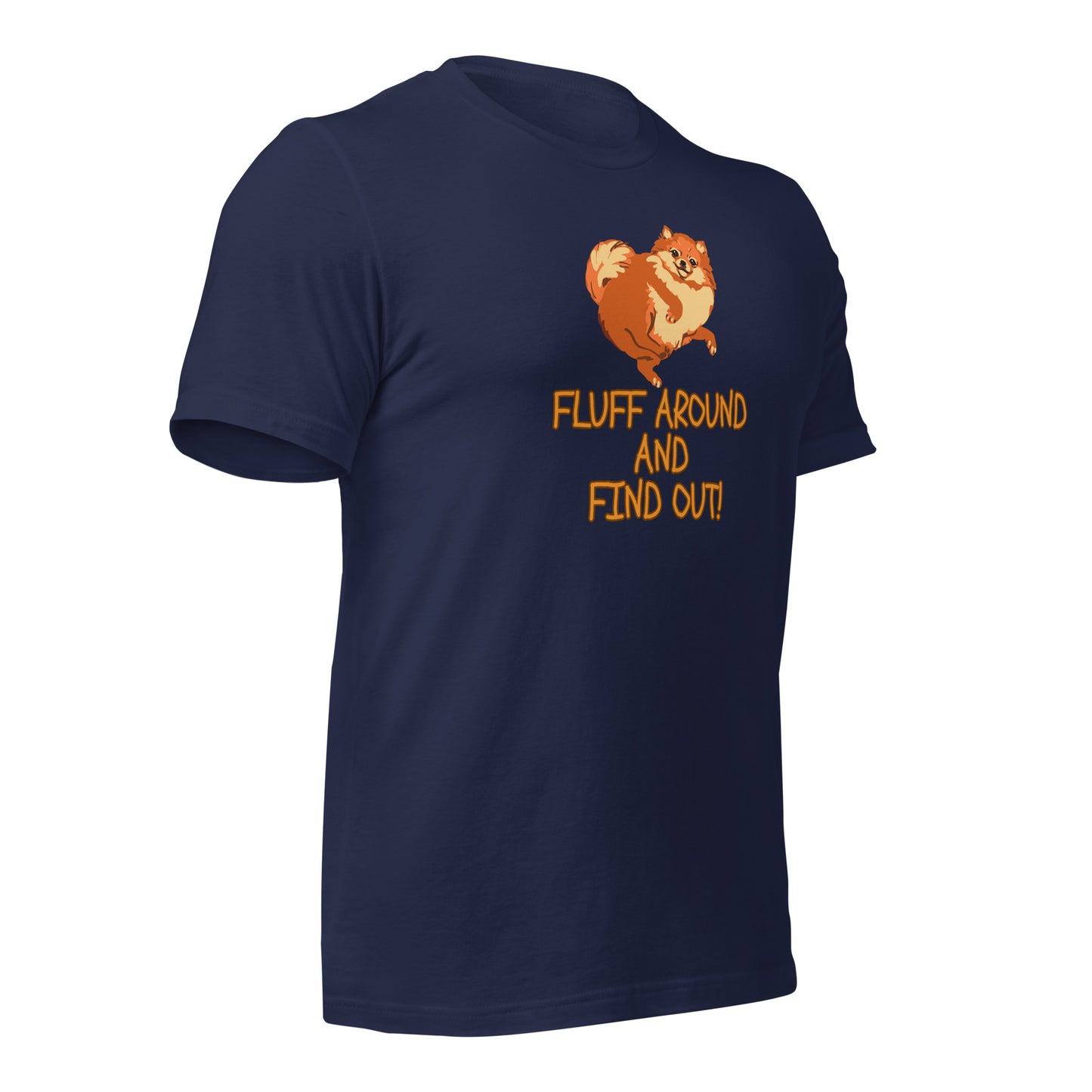 DOG Fluff Around And Find Out t-shirt