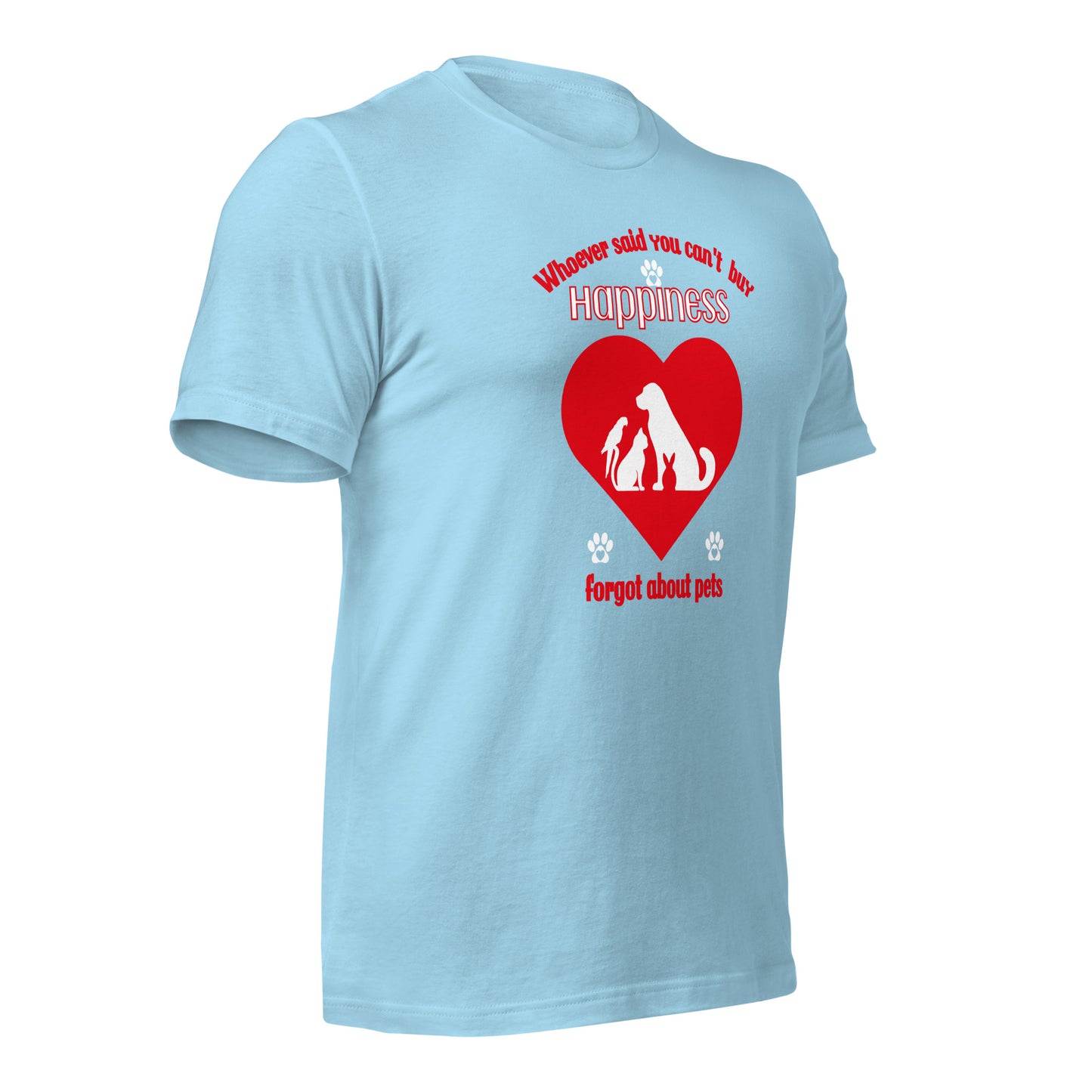 Whoever Said You Can't Buy Happiness Forgot About Pets t-shirt