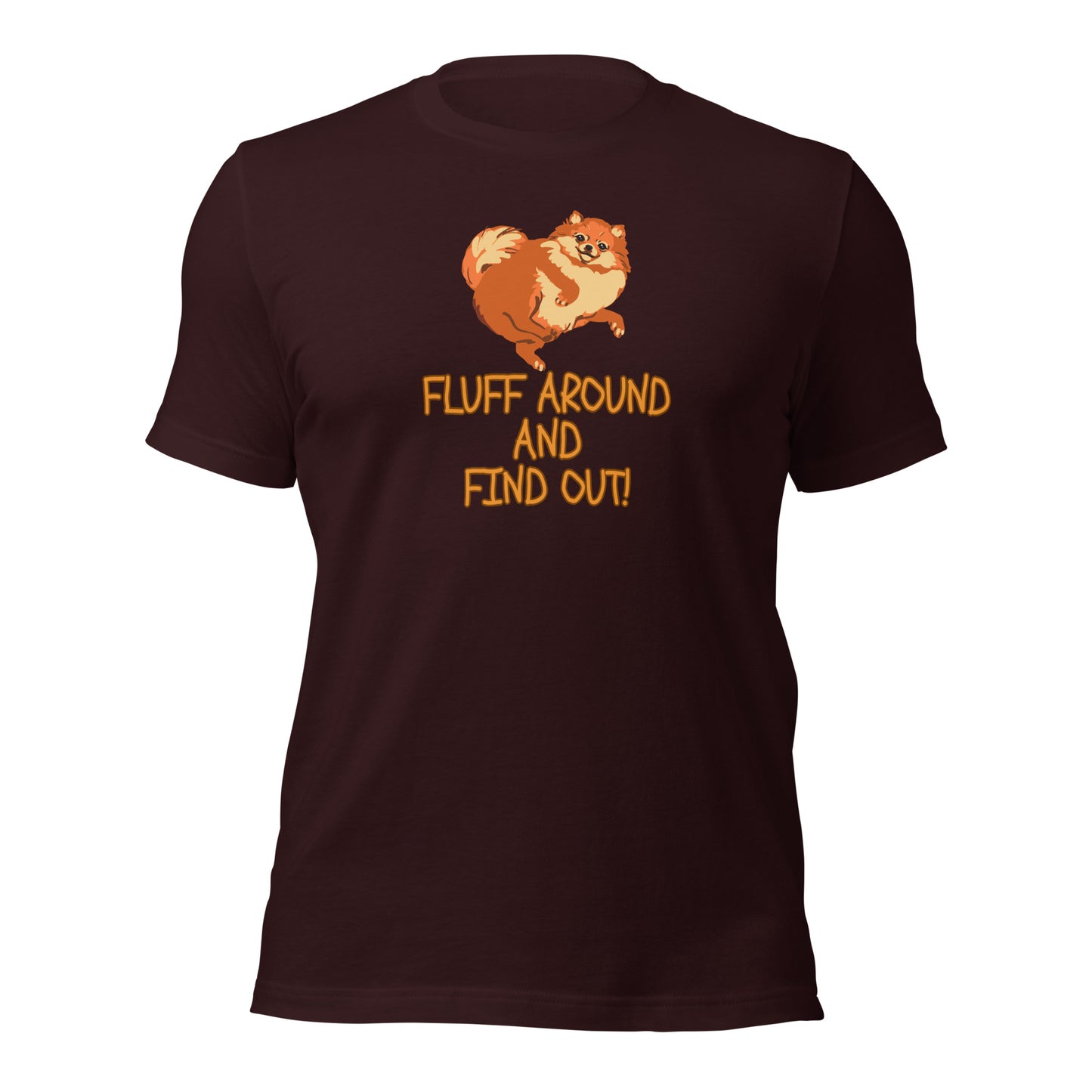 DOG Fluff Around And Find Out t-shirt