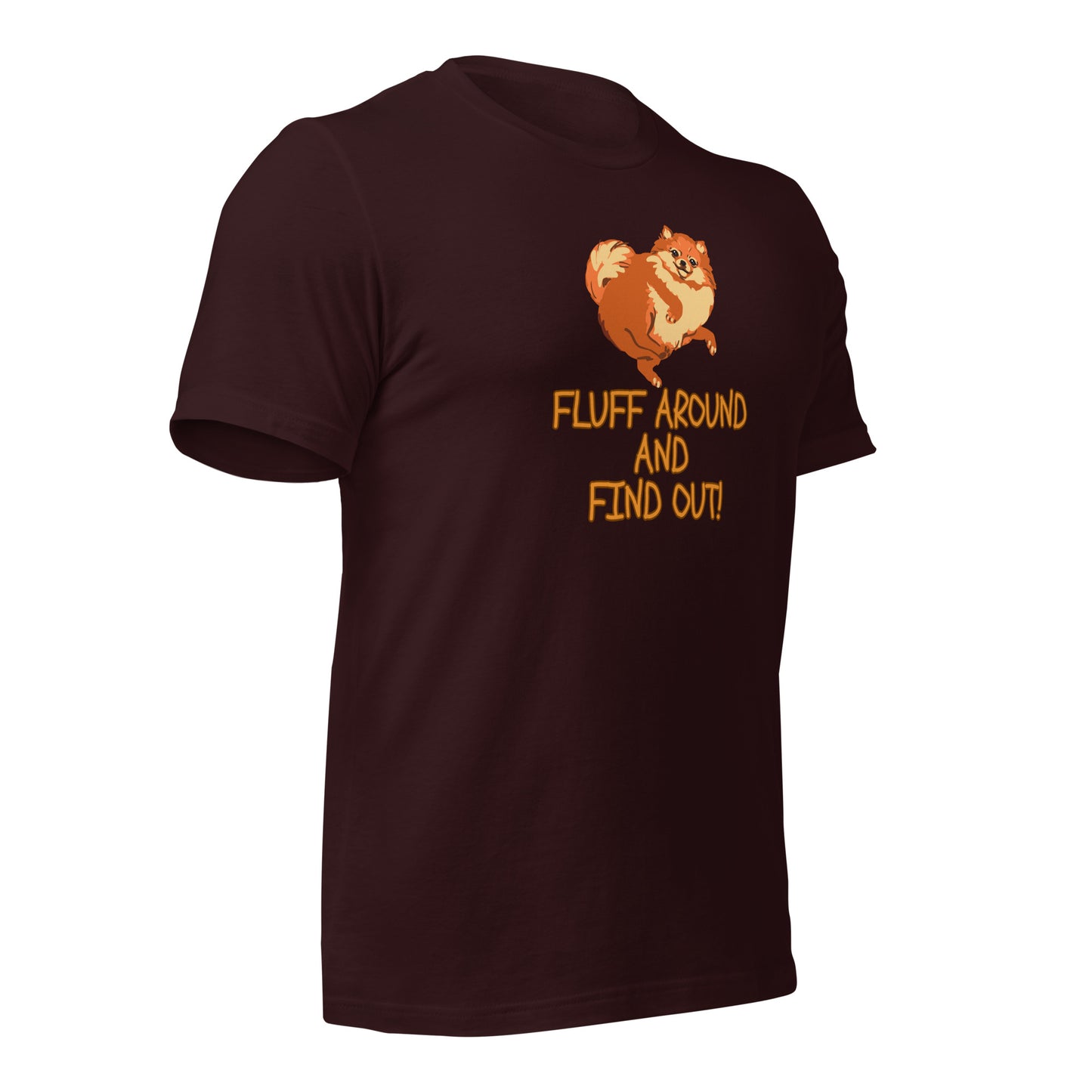 DOG Fluff Around And Find Out t-shirt