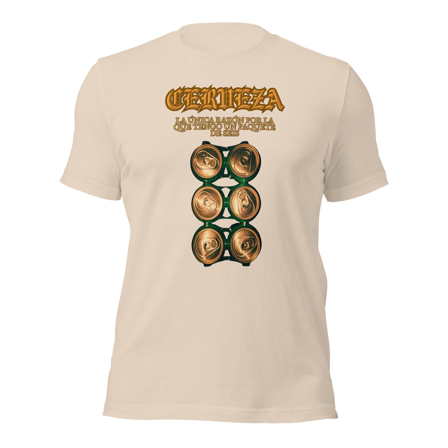 CERVEZA La Unica Razon Por La Que Tengo Un Paquette De Seis Unisex t-shirt