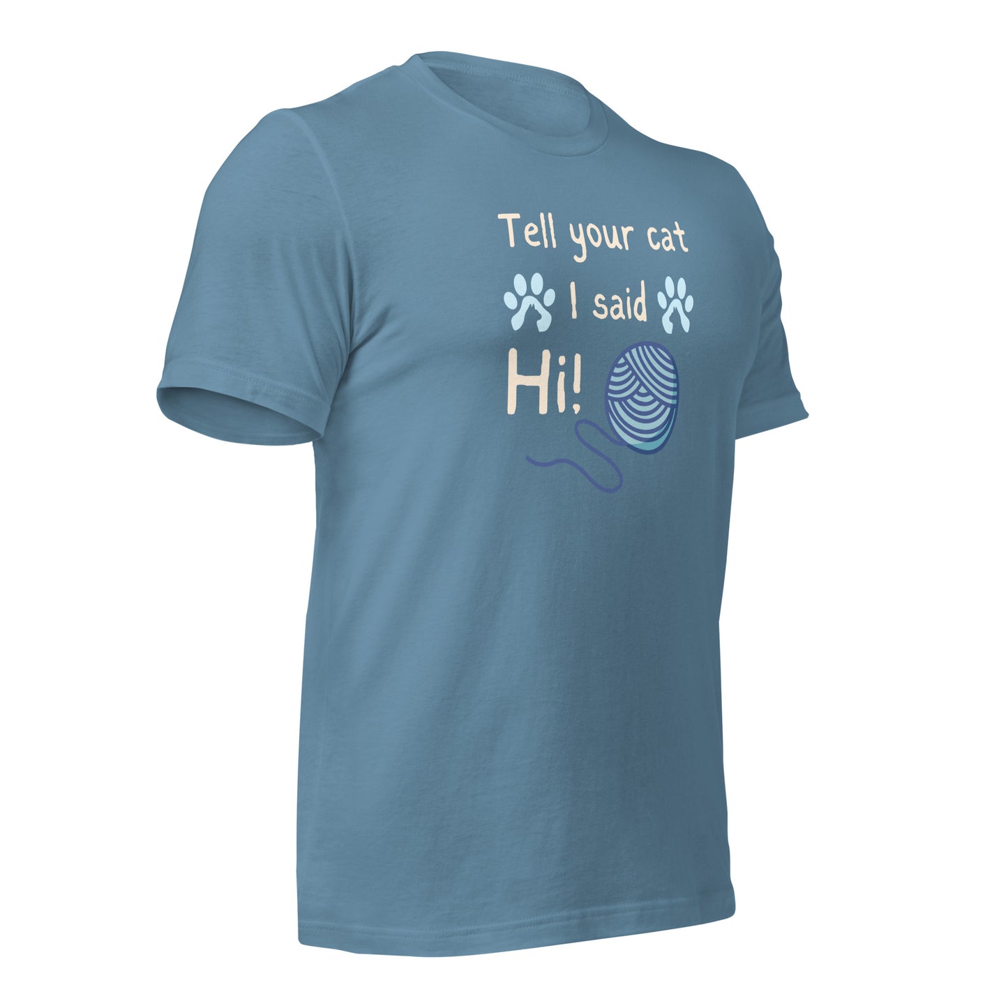 Tell Your Cat I Said Hi t-shirt