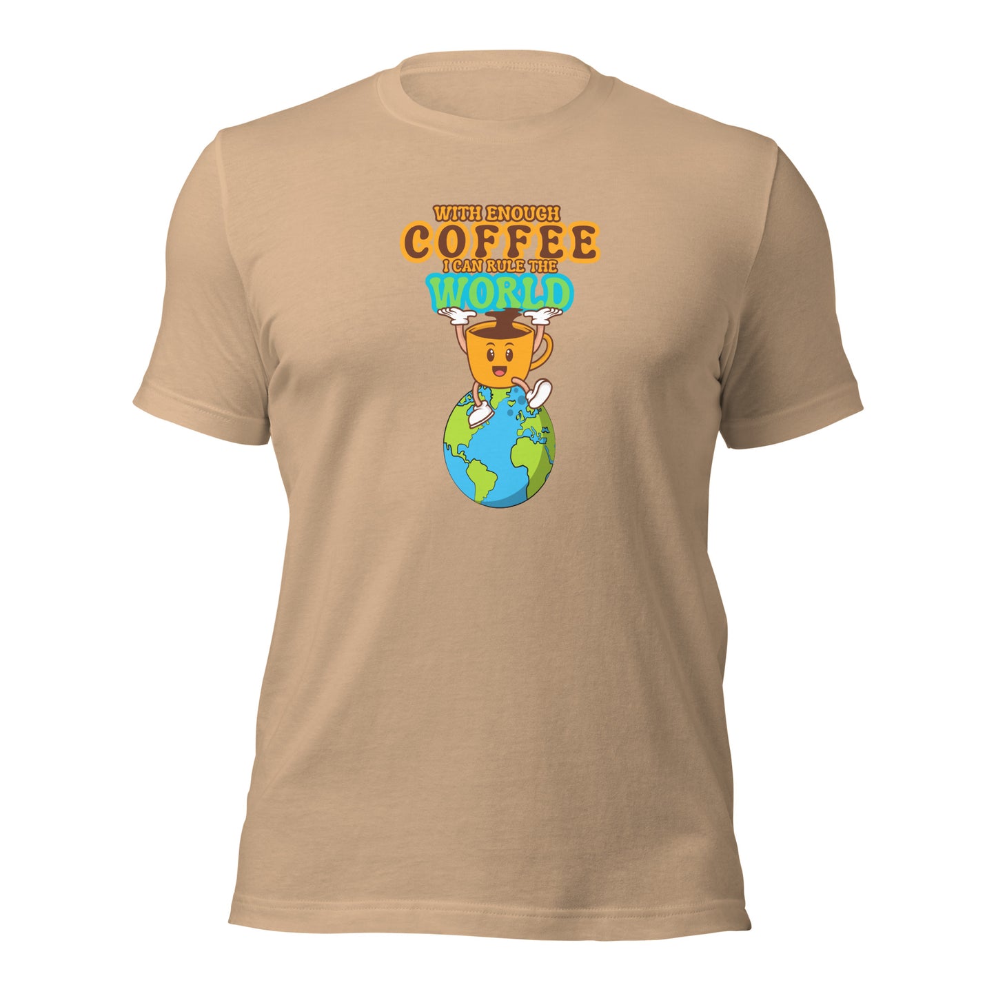 With Enough Coffee I Can Rule The World