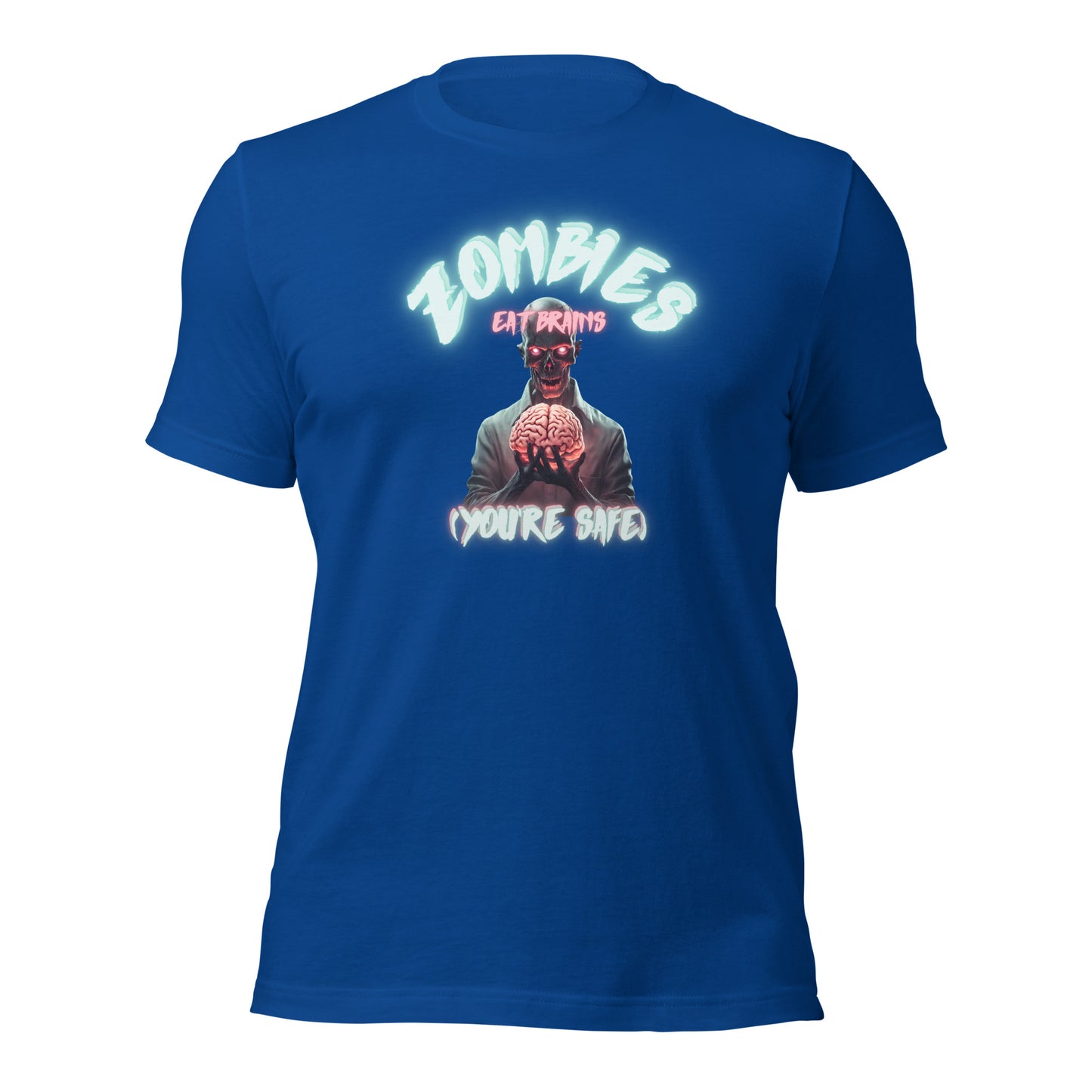 Zombies Eat Brains YOU'RE SAFE Unisex t-shirt