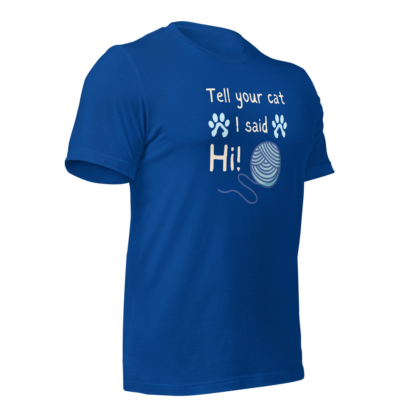Tell Your Cat I Said Hi t-shirt