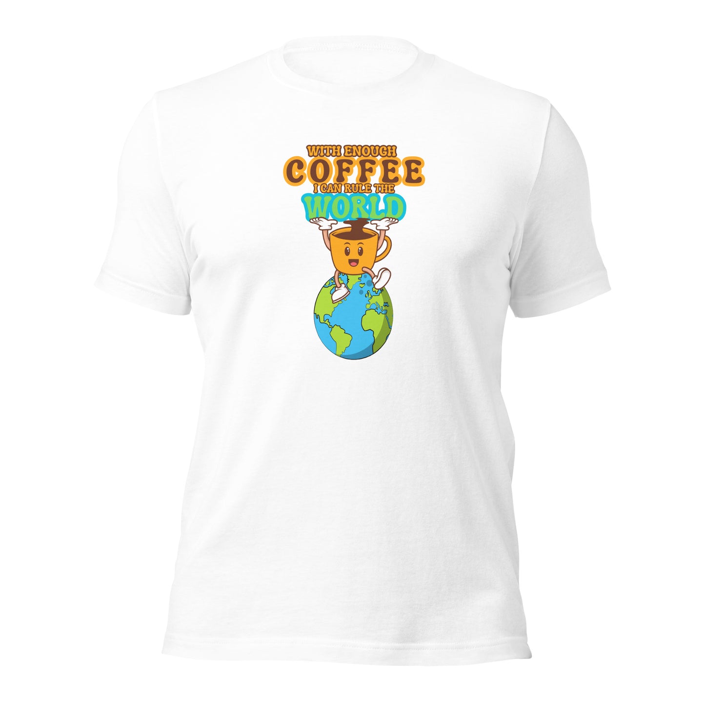 With Enough Coffee I Can Rule The World