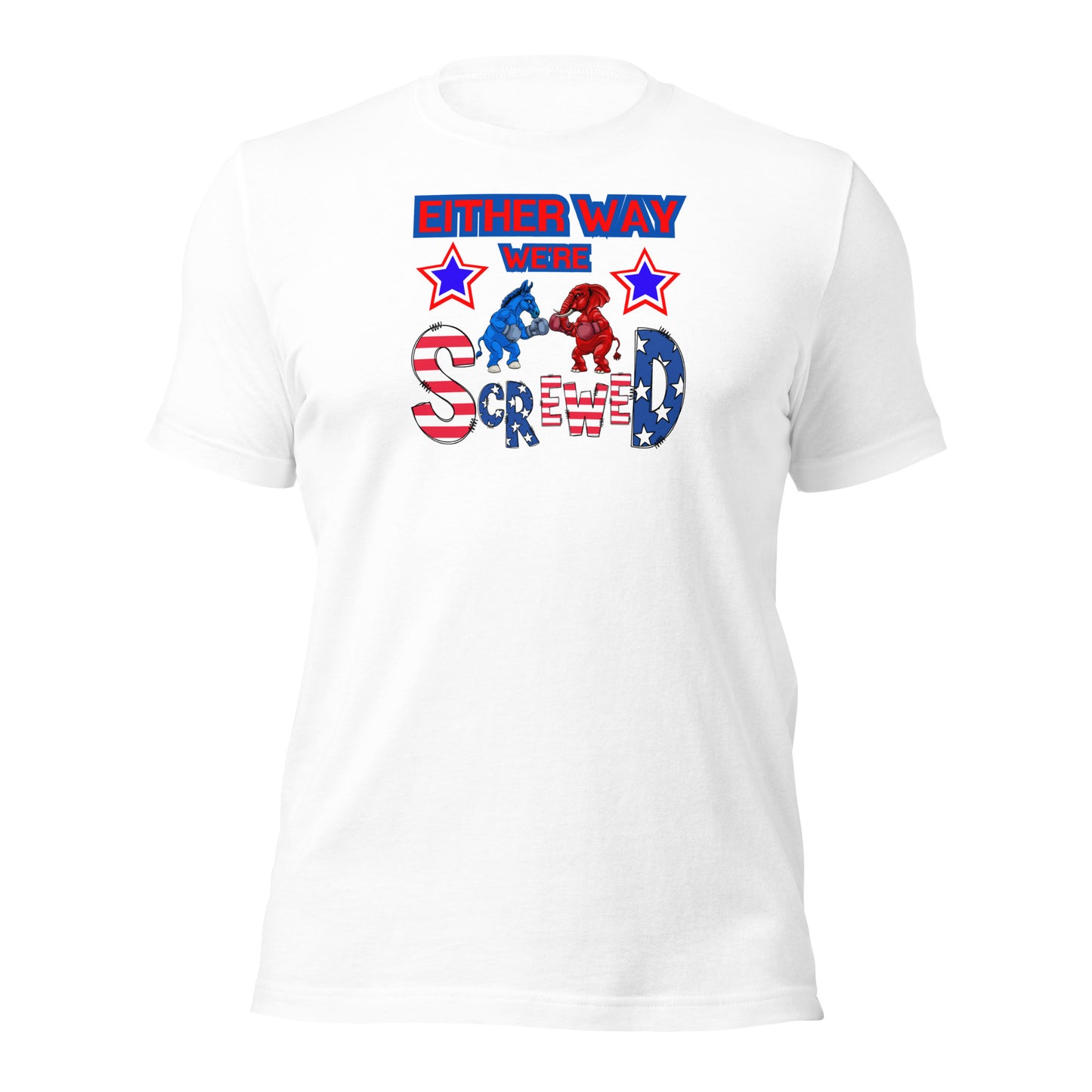 Either Way We're Screwed Unisex t-shirt