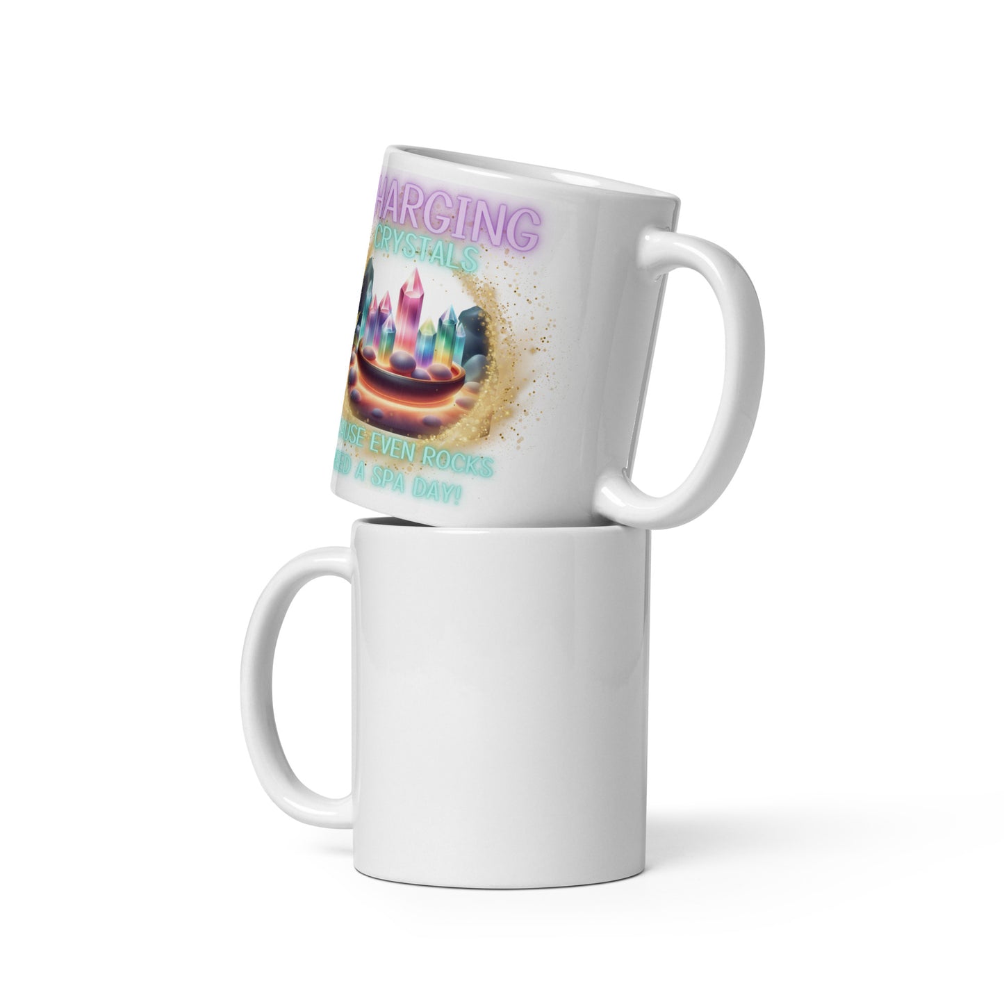 Charging Crystals Because Even Rocks Need A Spa Day White glossy mug