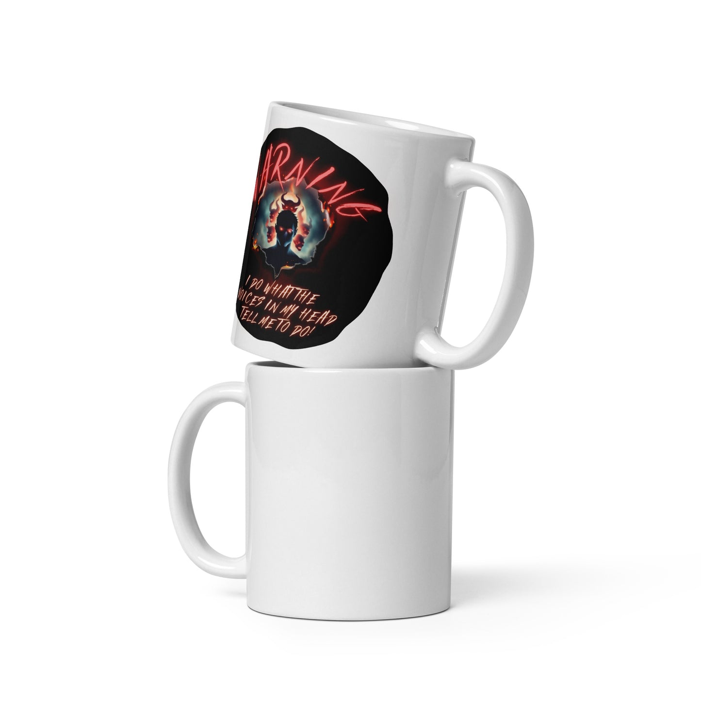 Warning I Do What The Voices In My Head Tell Me To Do White glossy mug
