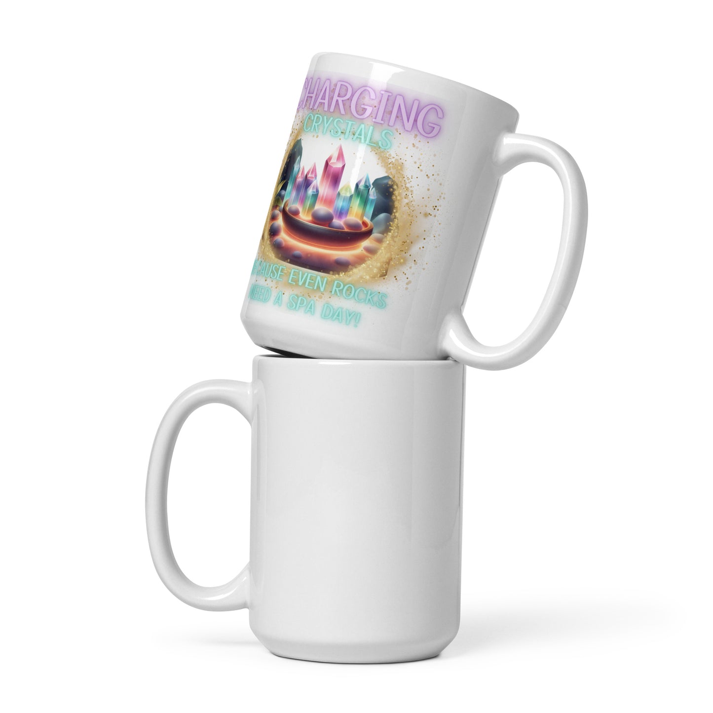 Charging Crystals Because Even Rocks Need A Spa Day White glossy mug
