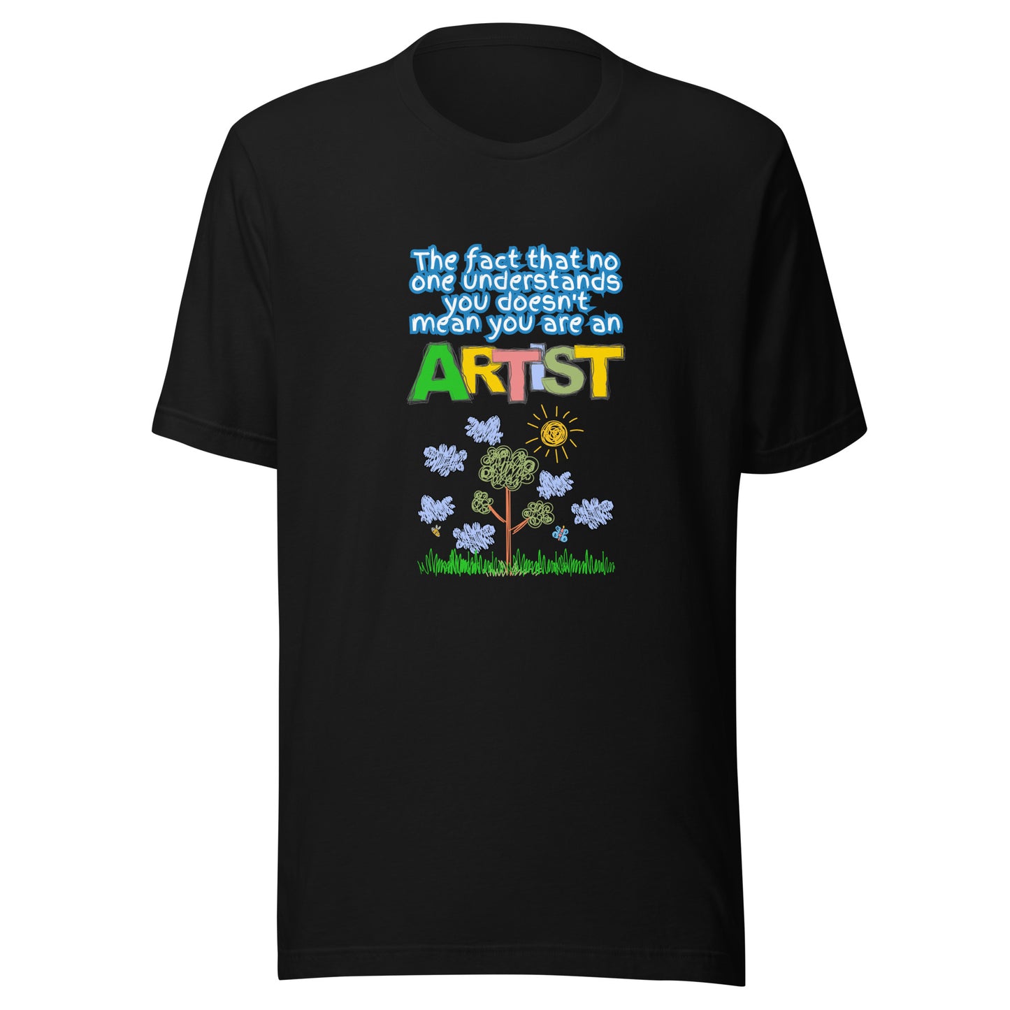 The Fact That No One Understands You Doesn't Mean You Are An Artist