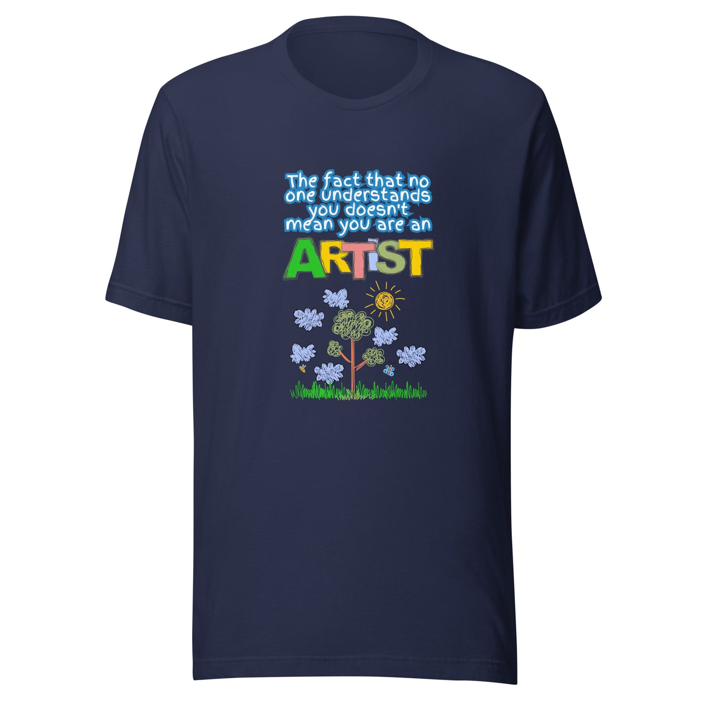The Fact That No One Understands You Doesn't Mean You Are An Artist