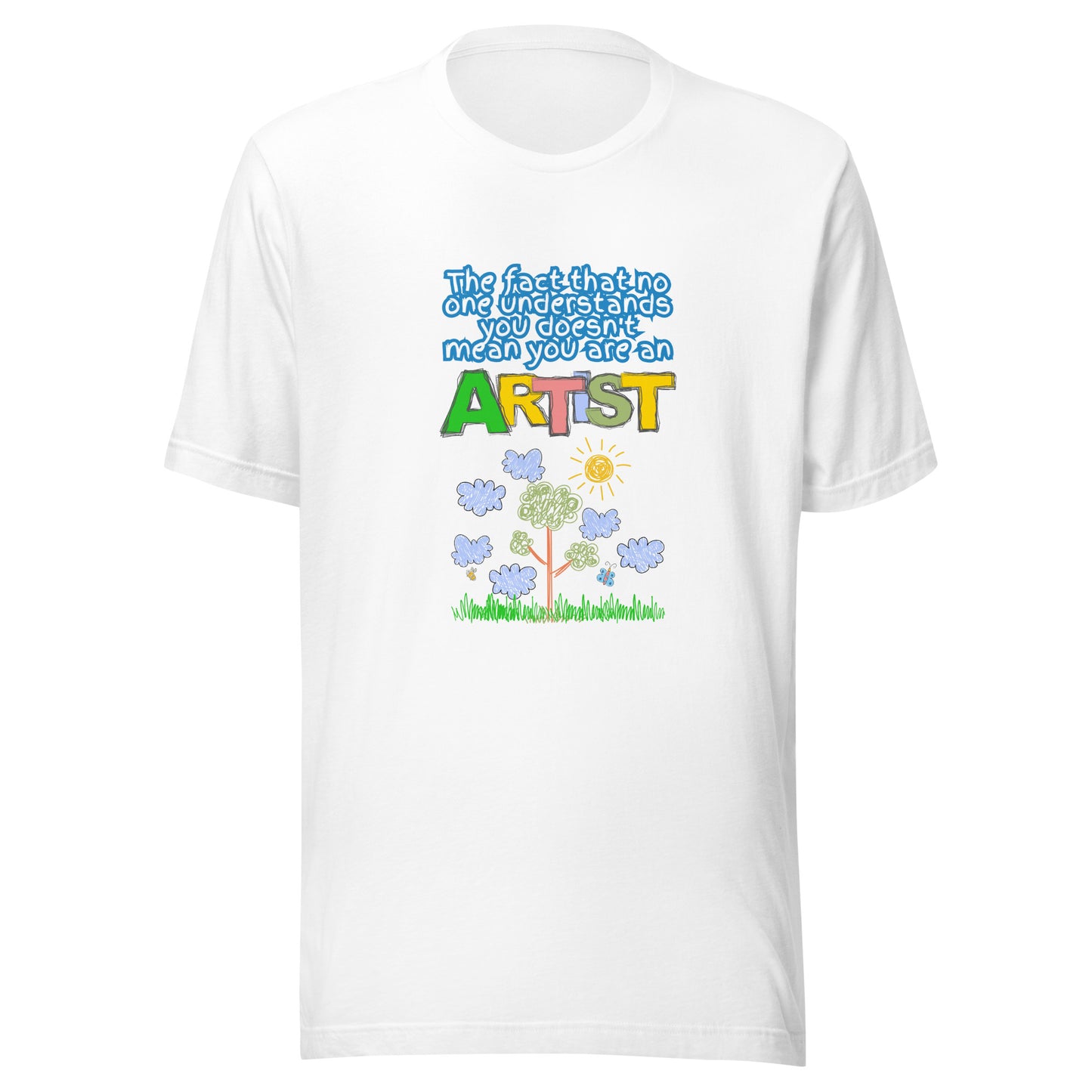 The Fact That No One Understands You Doesn't Mean You Are An Artist