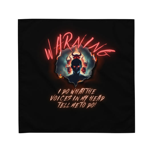 Warning I Do What The Voices In My Head Tell Me To Do All-over print bandana