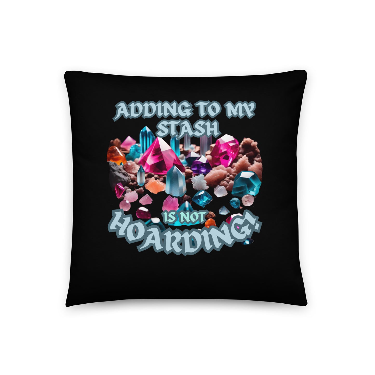 Adding To My Stash Is Not Hoarding Basic Pillow