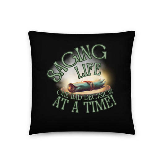 Saging Life One Bad Decision At A Time Basic Pillow