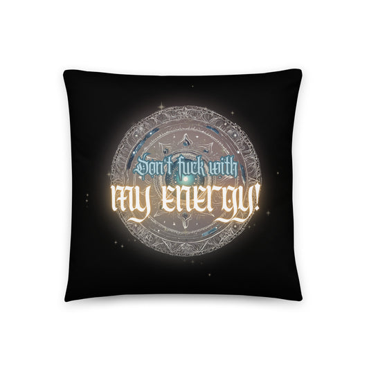 Don’t Fuck With My Energy Basic Pillow