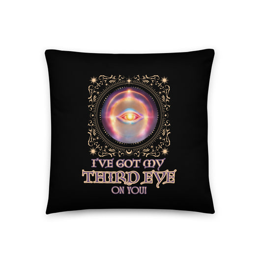 I’ve Got My Third Eye On You Basic Pillow